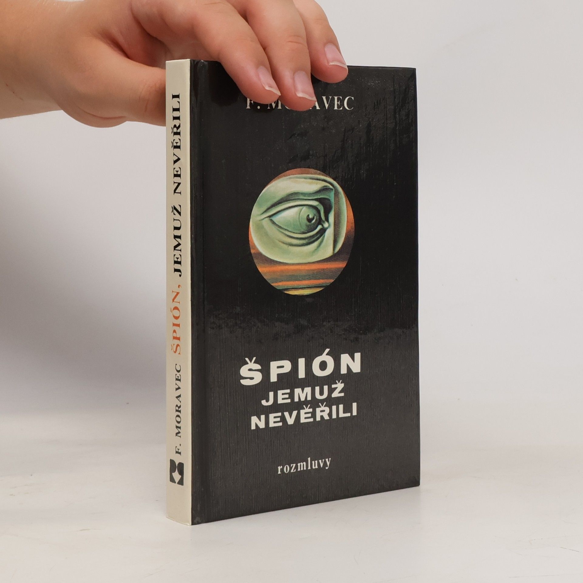 František Moravec Špión, jemuž nevěřili