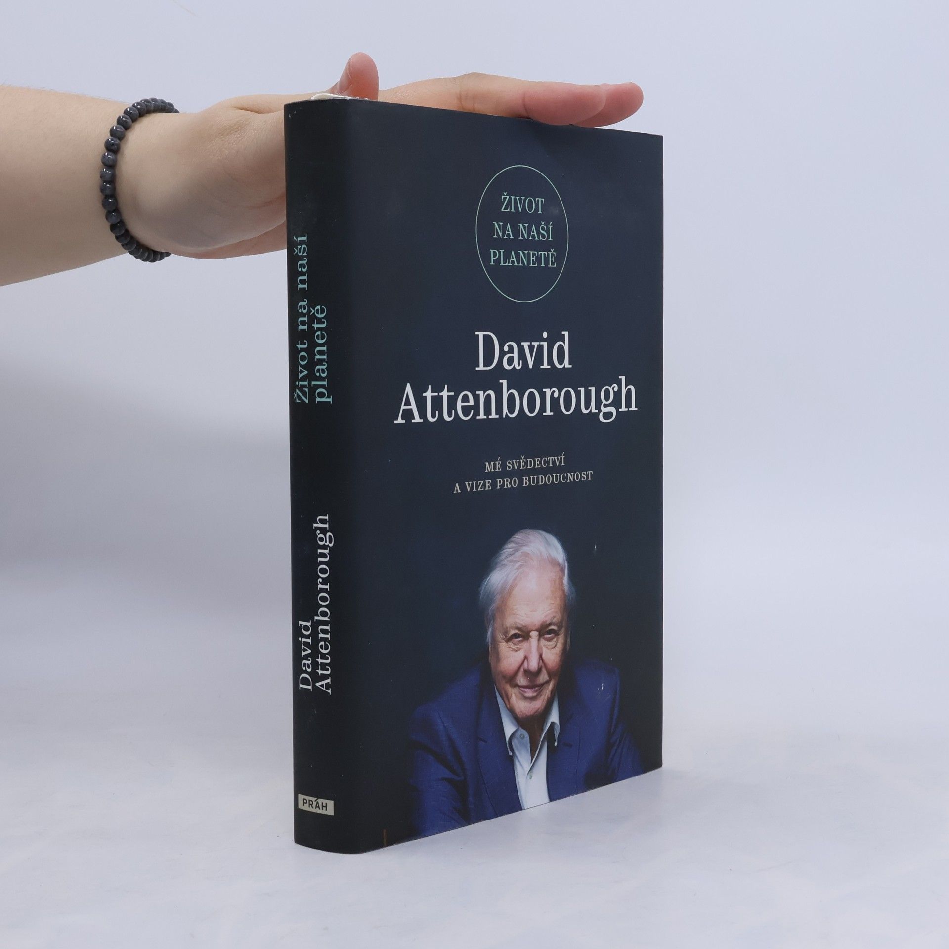 David Attenborough Život na naší planetě : mé svědectví a vize pro budoucnost