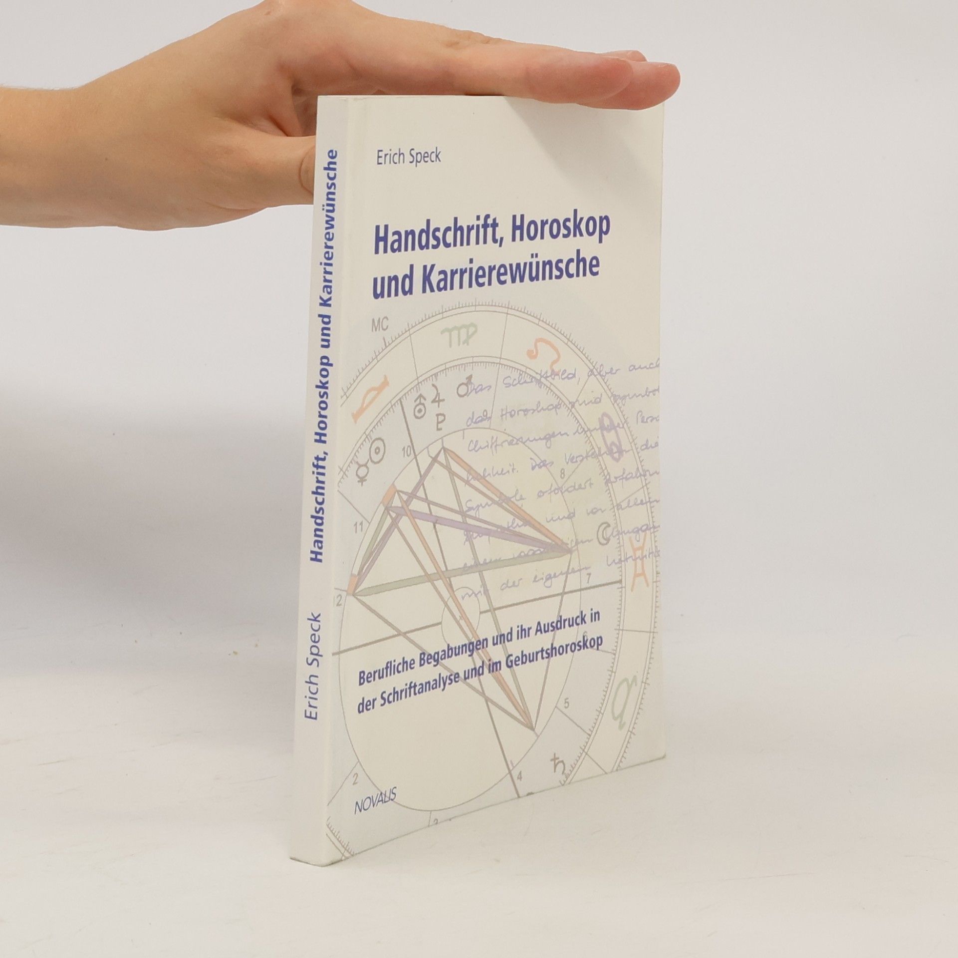 Erich Speck Lebenserfahrungen - Lebensweisheiten: Handschrift, Horoskop und Karrierewünsche
