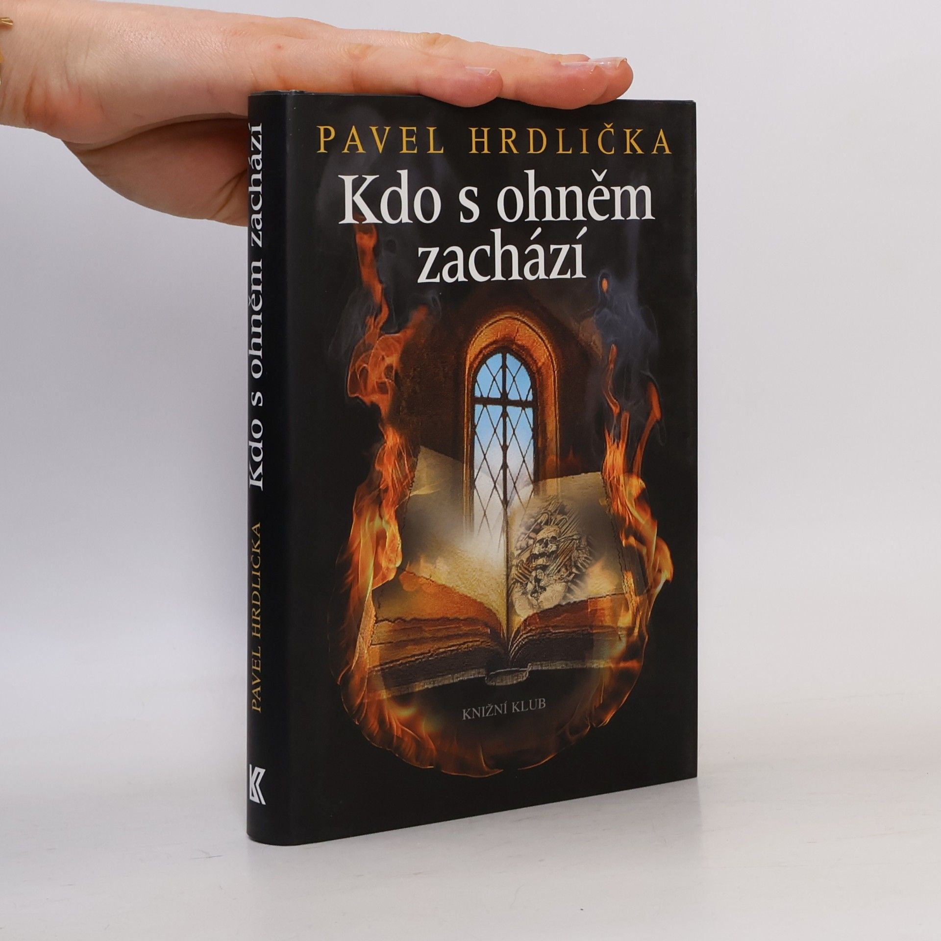 Pavel Hrdlička Kdo s ohněm zachází