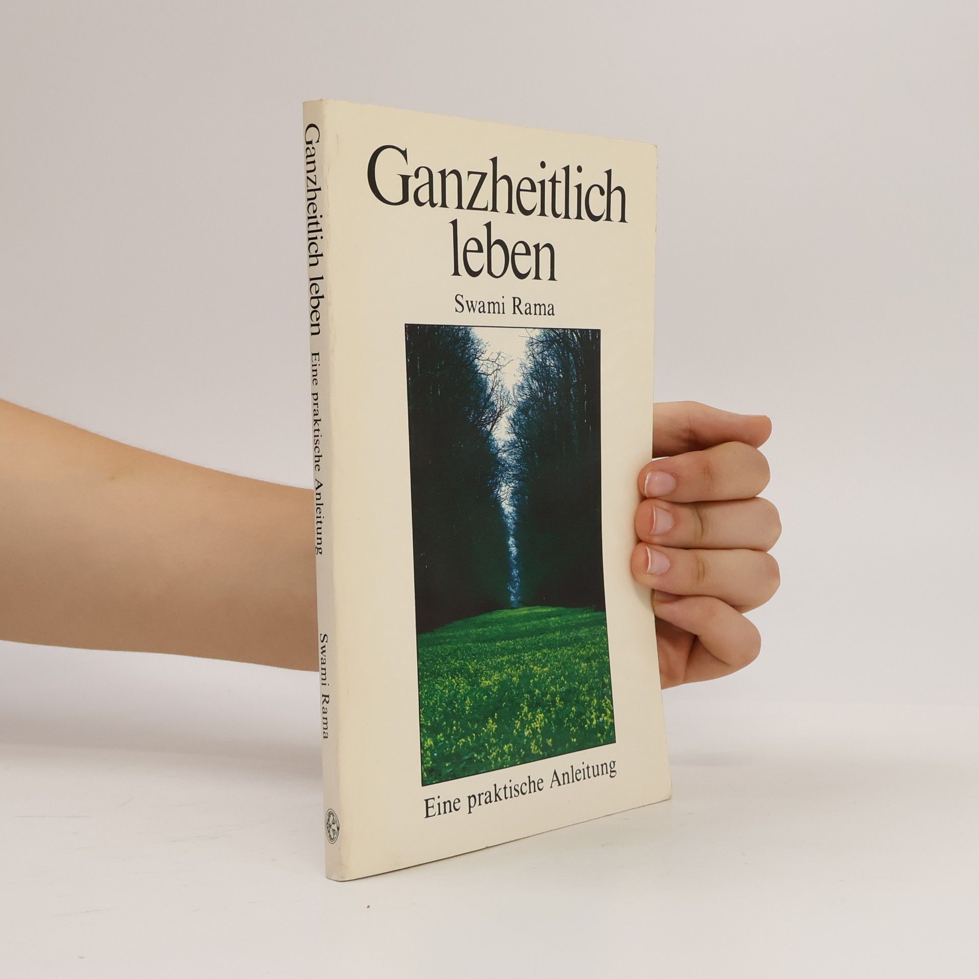 Svámí Ráma Ganzheitlich leben