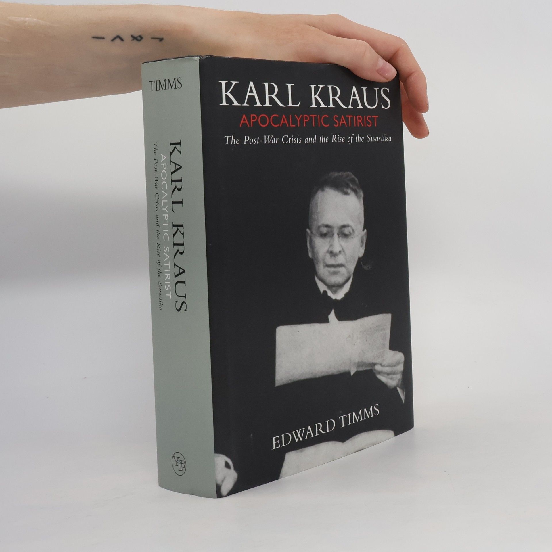 Edward Timms Karl Kraus, Apocalyptic Satirist