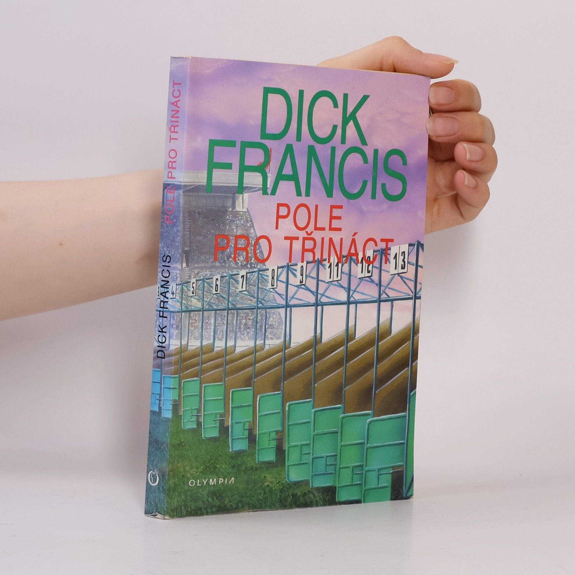 Dick Francis Pole pro třináct: Detektivní příběhy z dostihového prostředí