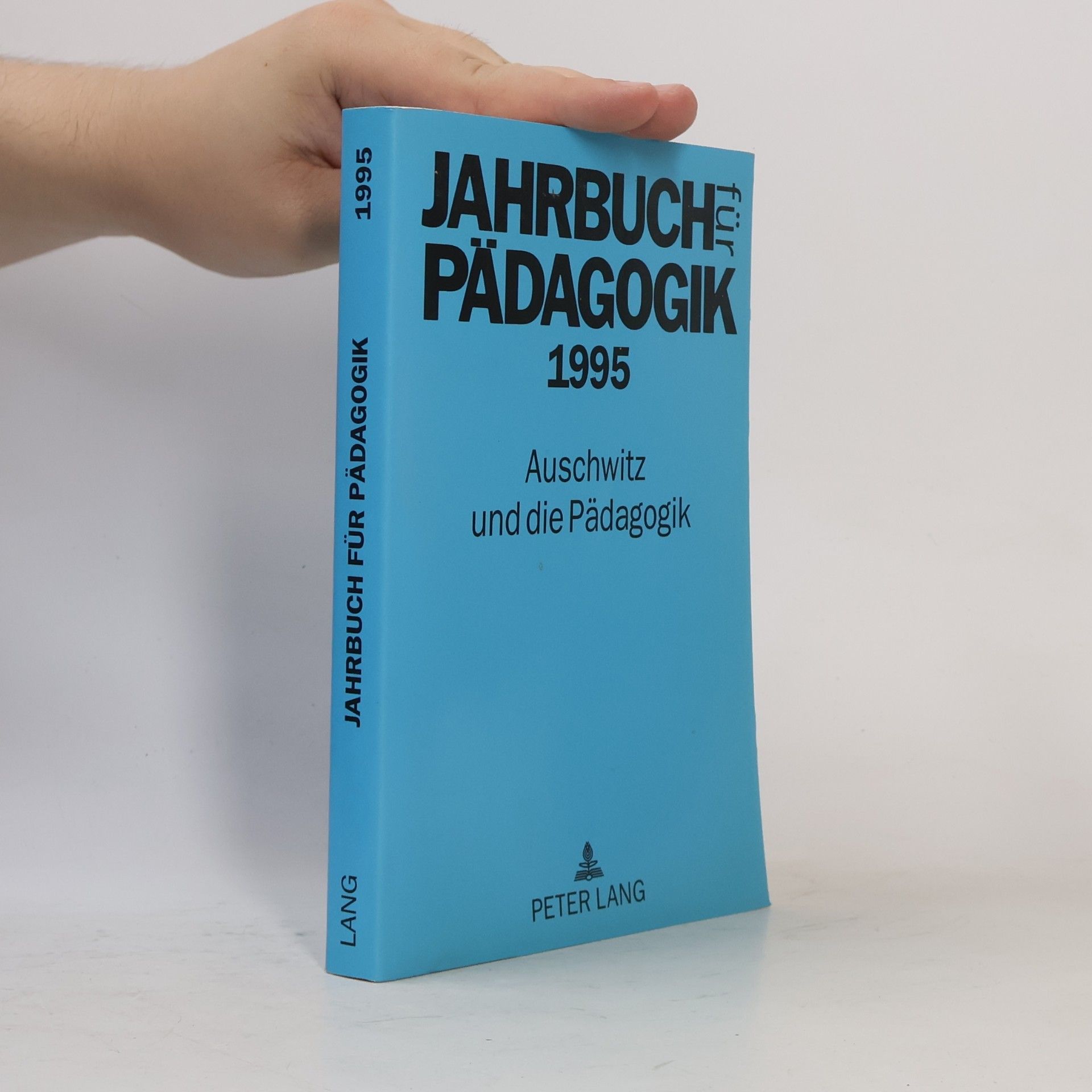 Jahrbuch für Pädagogik: Auschwitz und die Pädagogik 1995