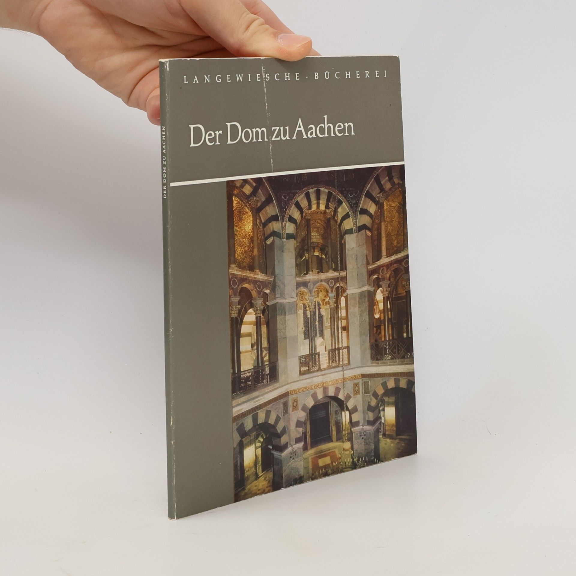 Langewiesche Bücherei. Der Dom zu Aachen