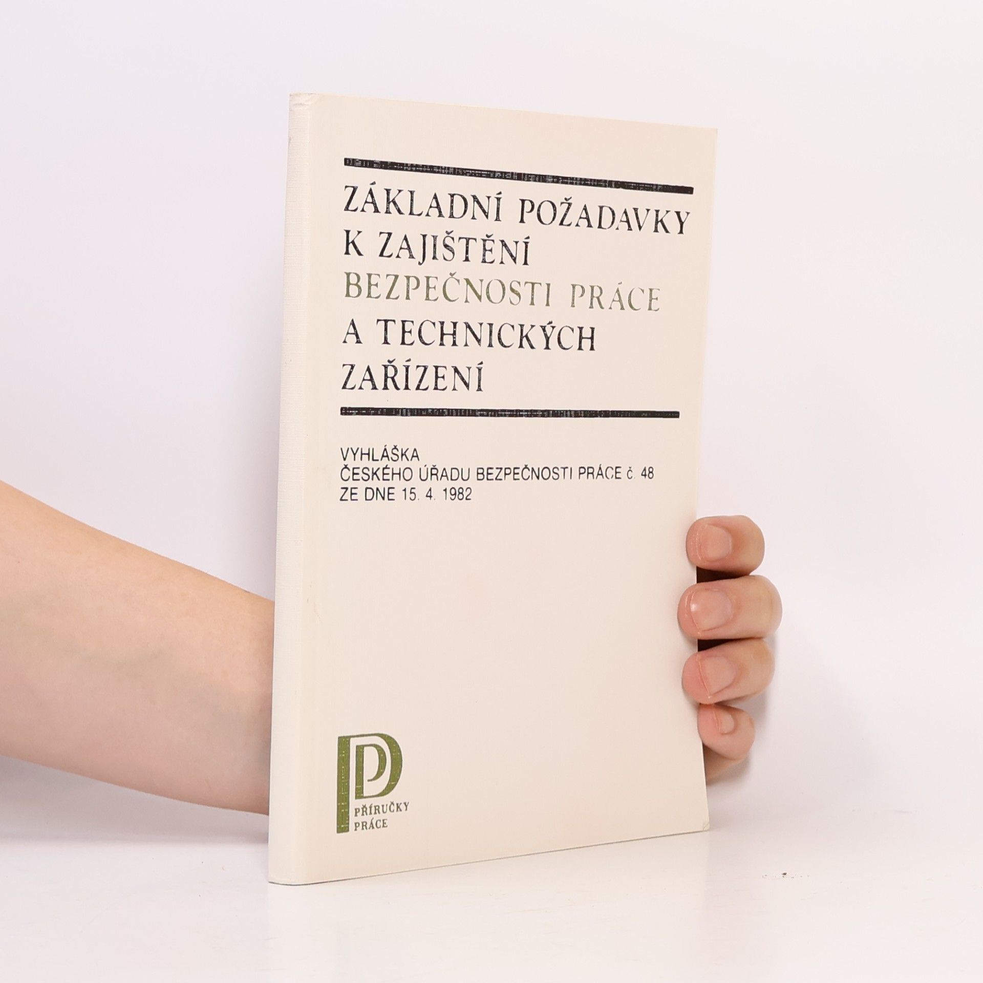 Various authors Základní požadavky k zajištění bezpečnosti práce a technických zařízení
