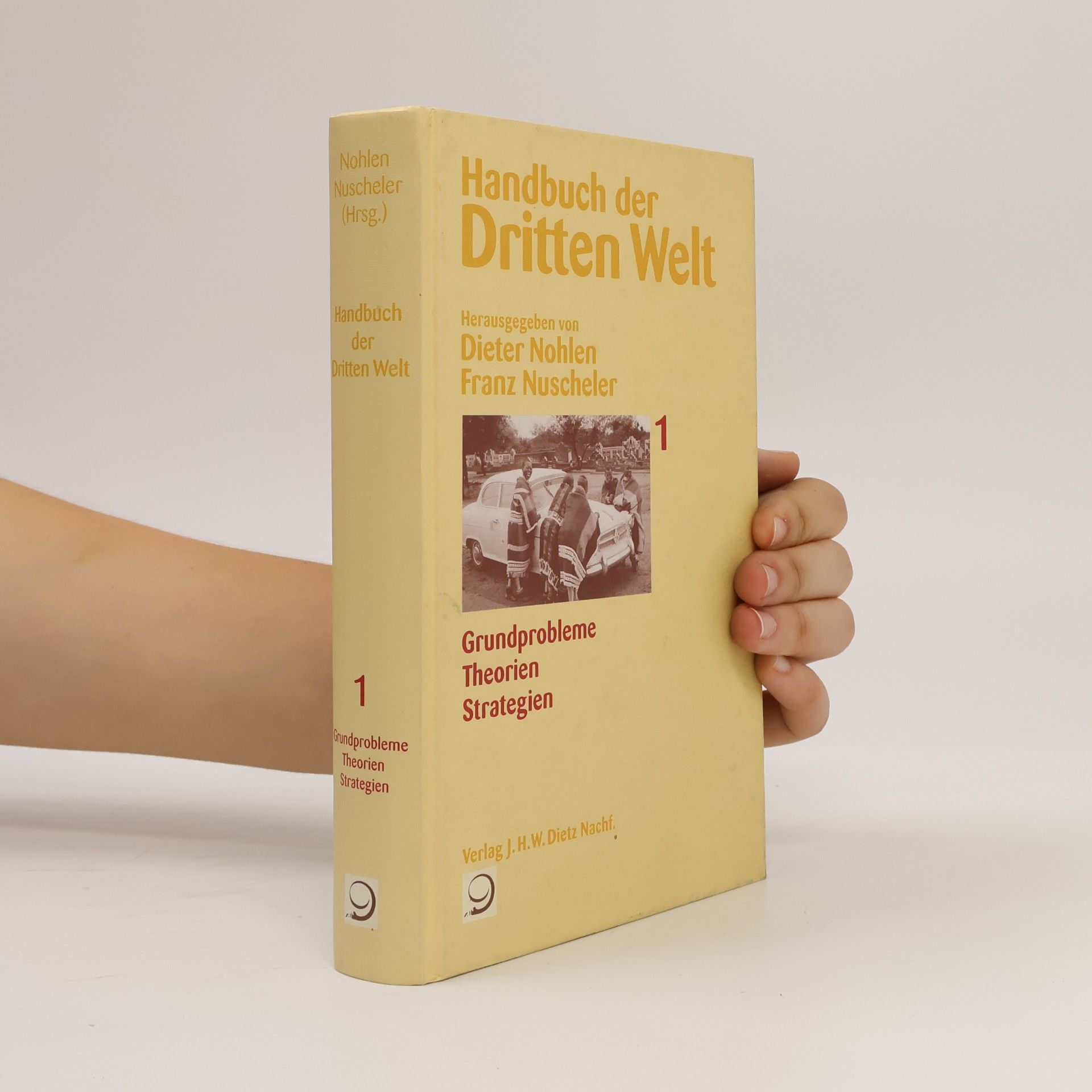 Franz Nuscheler Handbuch der Dritten Welt. 1, Grundprobleme, Theorien, Strategien