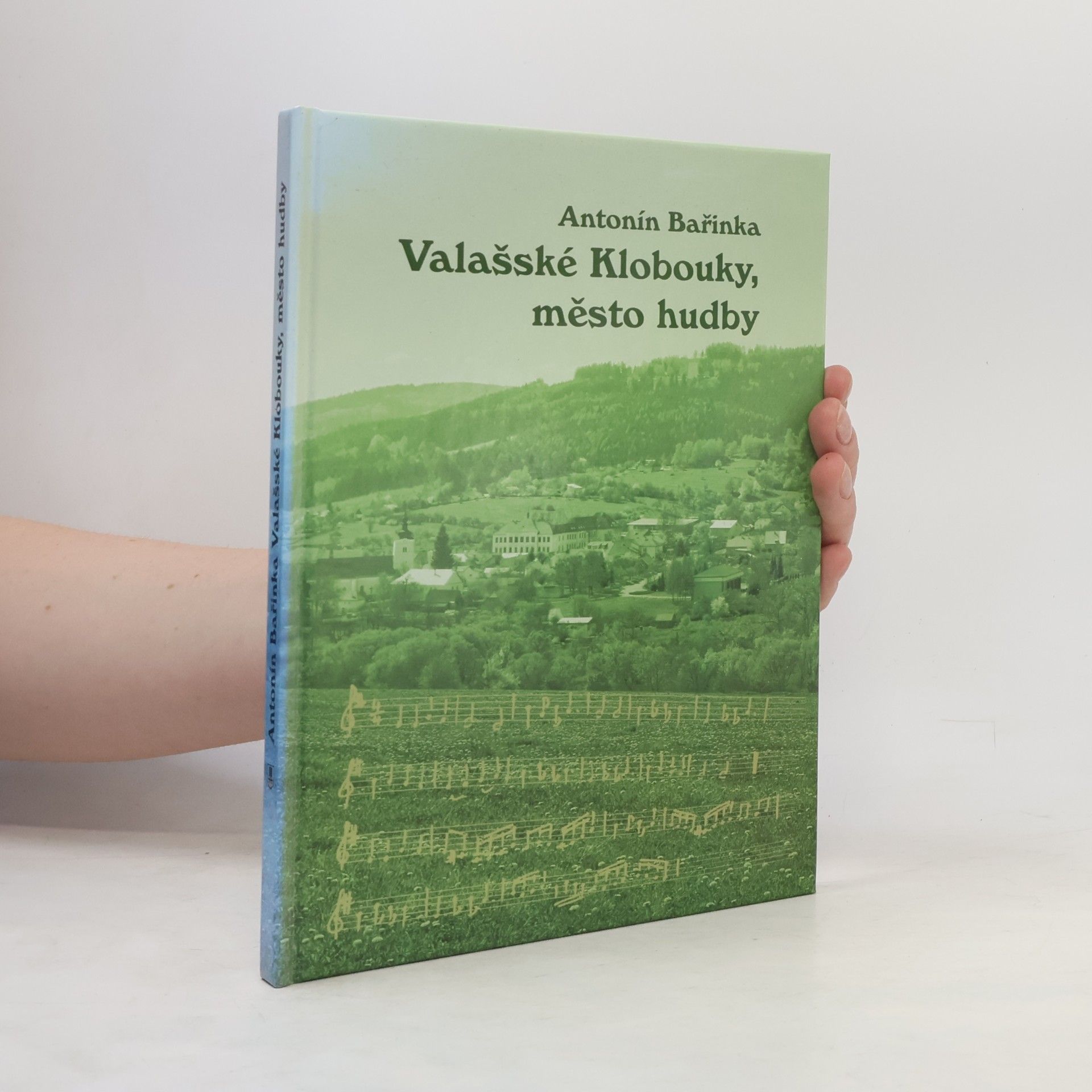 Antonín Bařinka Valašské Klobouky, město hudby