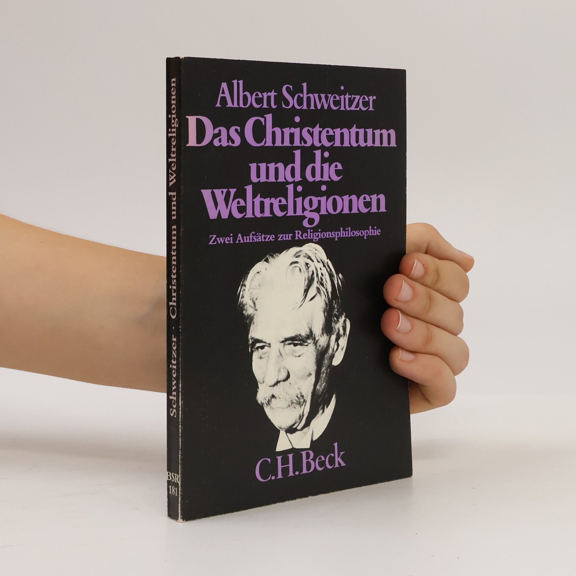 Albert Schweitzer Das Christentum und die Weltreligionen