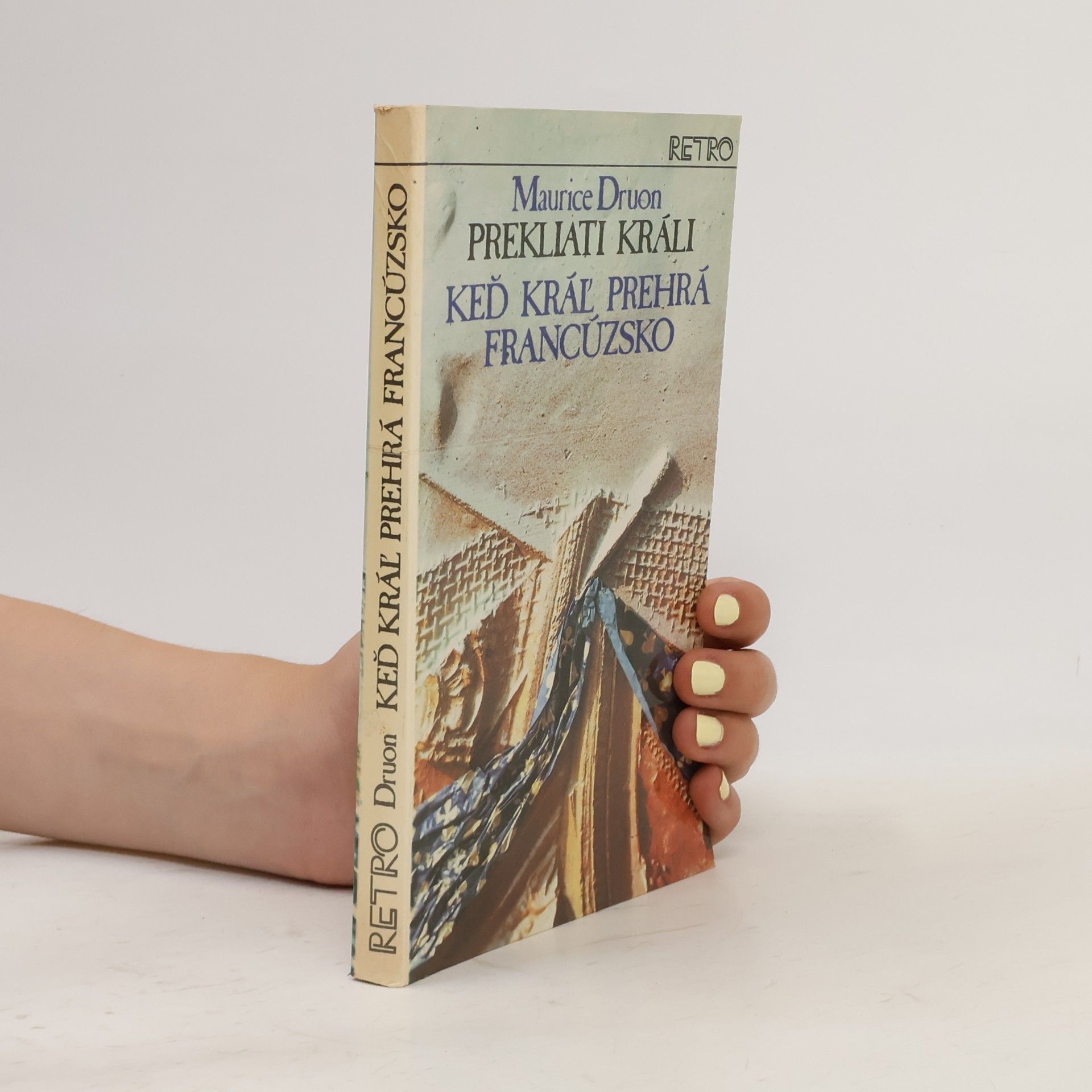 Maurice Druon Keď král prehrá Francúzsko