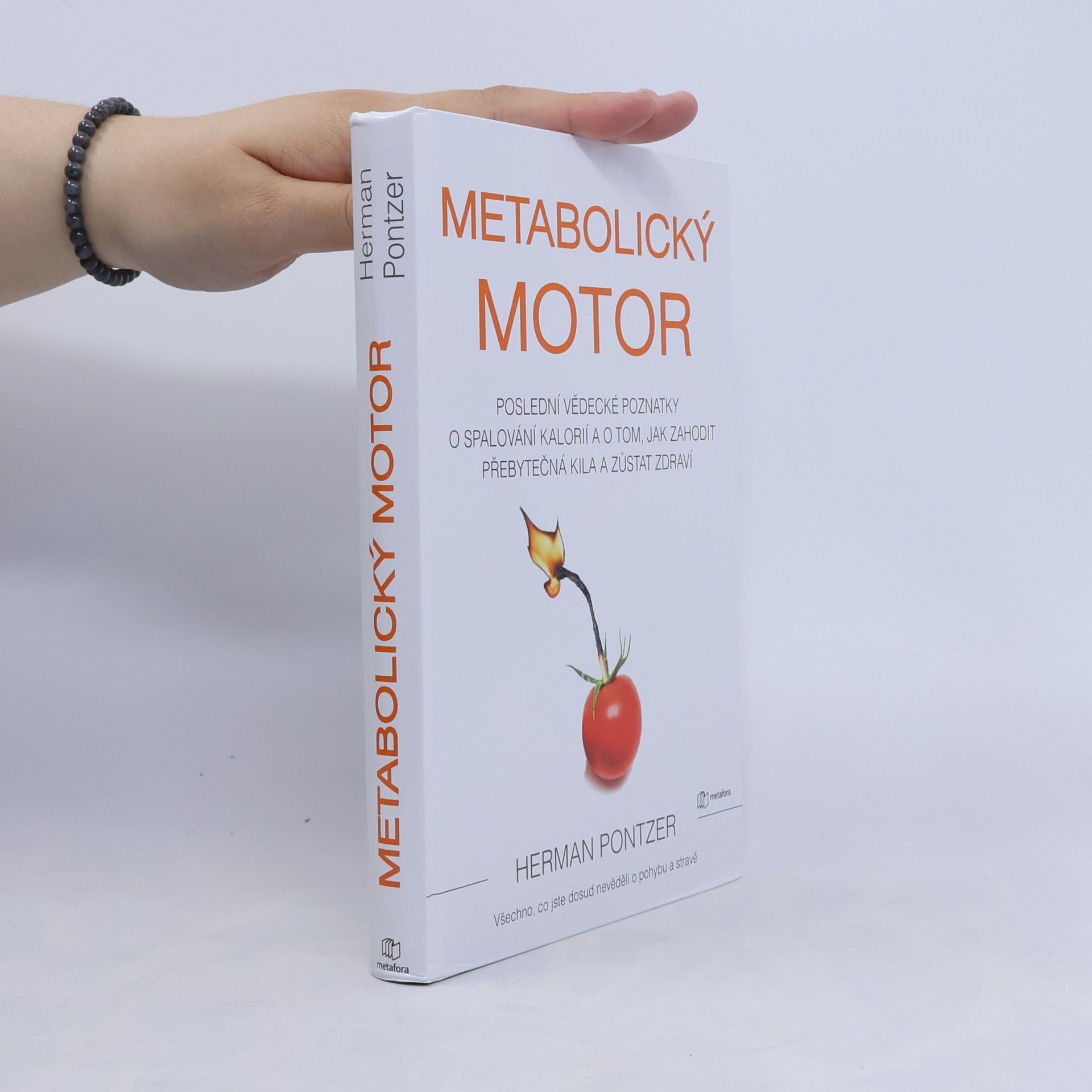 Metabolický motor : poslední vědecké poznatky o spalování kalorií a o tom, jak zahodit přebytečná kila a zůstat zdraví