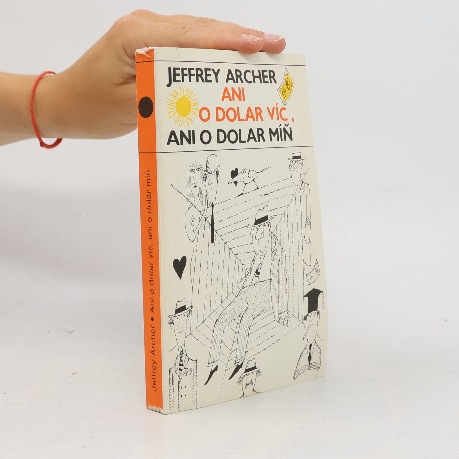 Jeffrey Archer Ani o dolar víc, ani o dolar míň