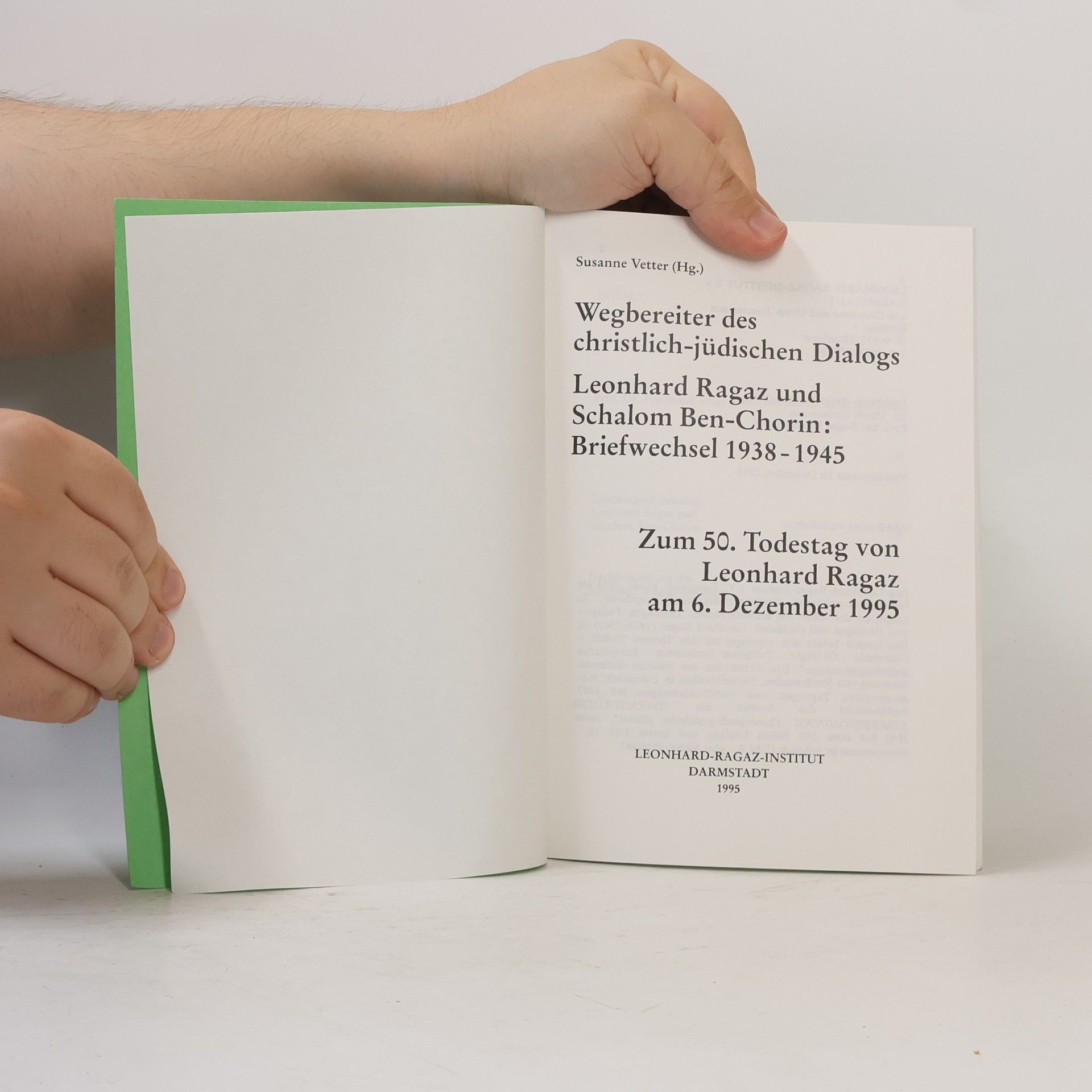 Autorenkollektiv Wegbereiter des christlich-jüdischen Dialogs Leonhard Ragaz und Schalom Ben-Chorin: Briefwechsel 1938-1945