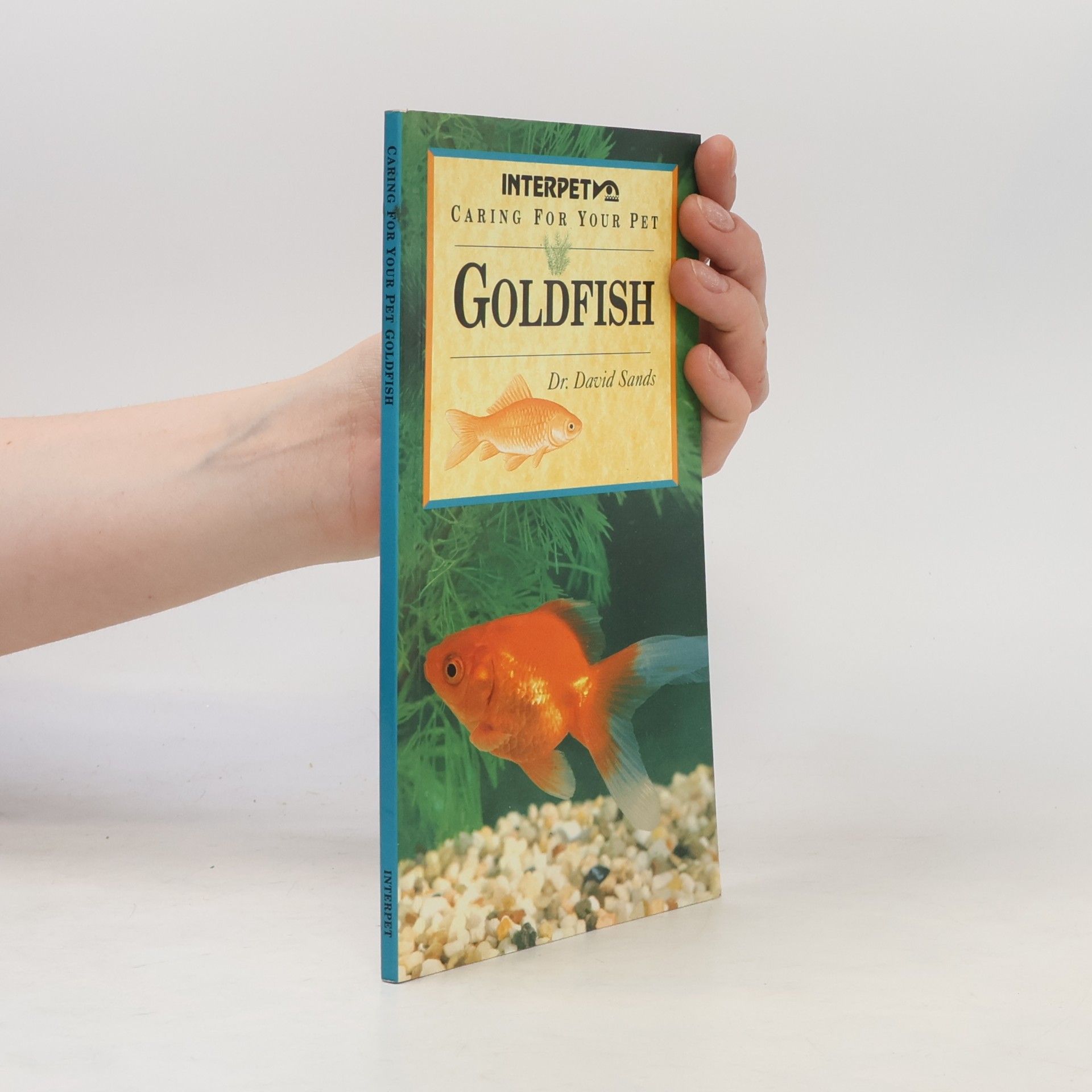 Dr. David Sands Caring for Your Pet: Goldfish