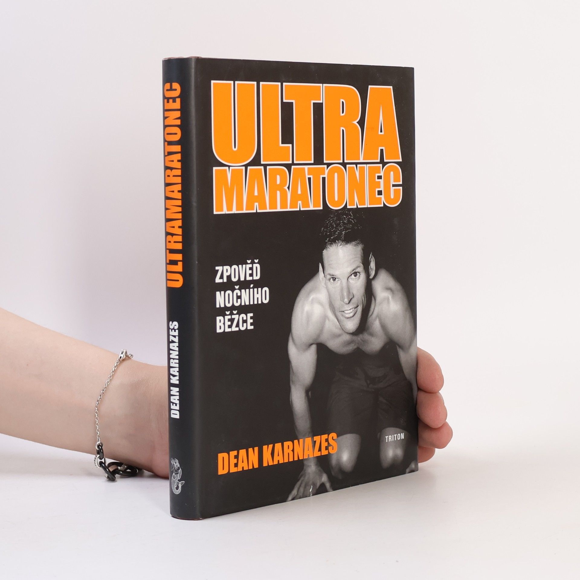 Dean Karnazes Ultramaratonec: Zpověď nočního běžce