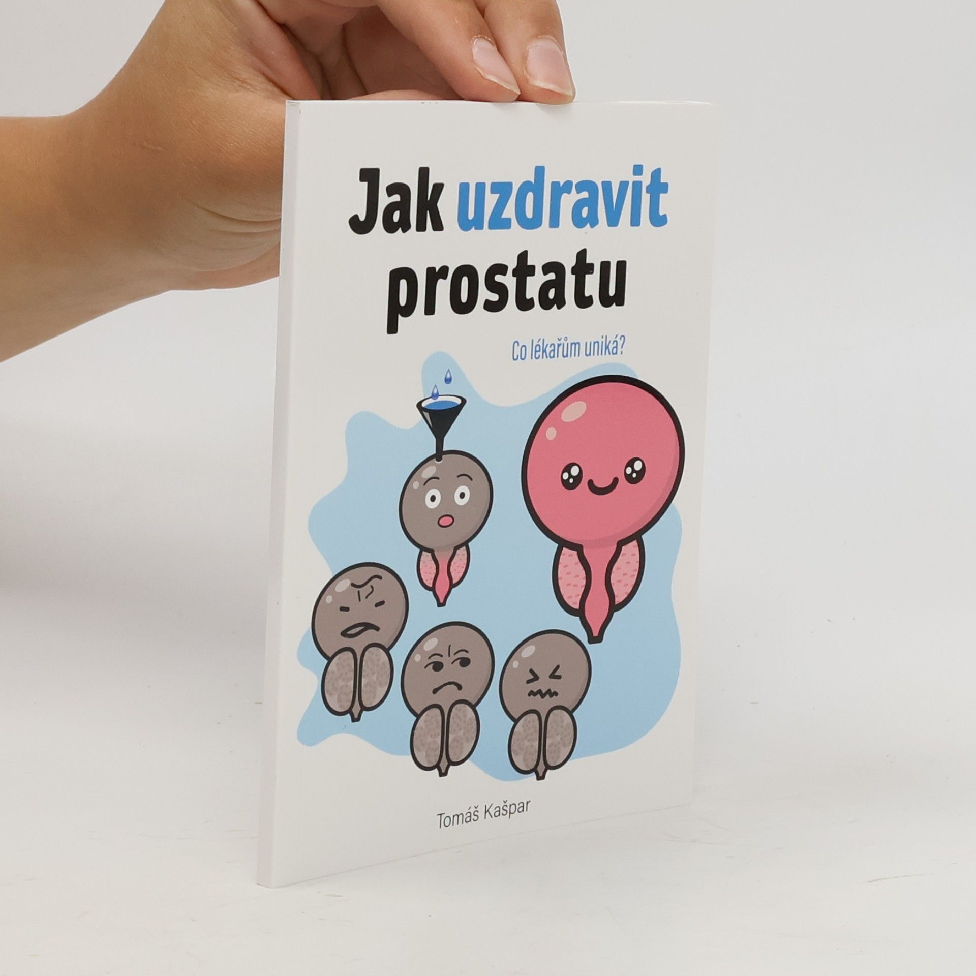Tomáš Kašpar Jak uzdravit prostatu