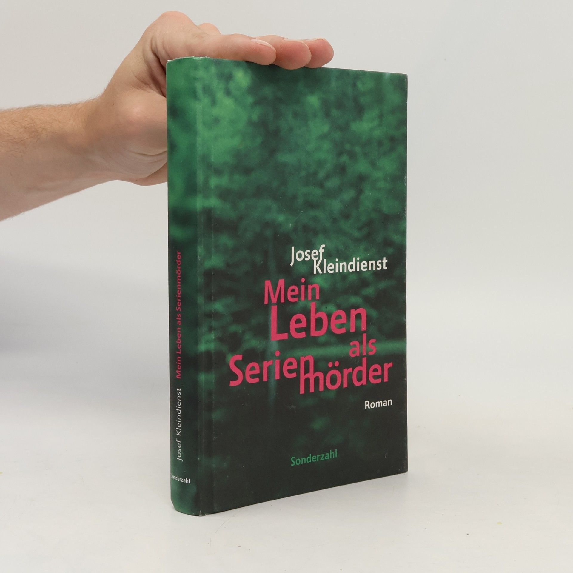 Josef Kleindienst Mein Leben als Serienmörder
