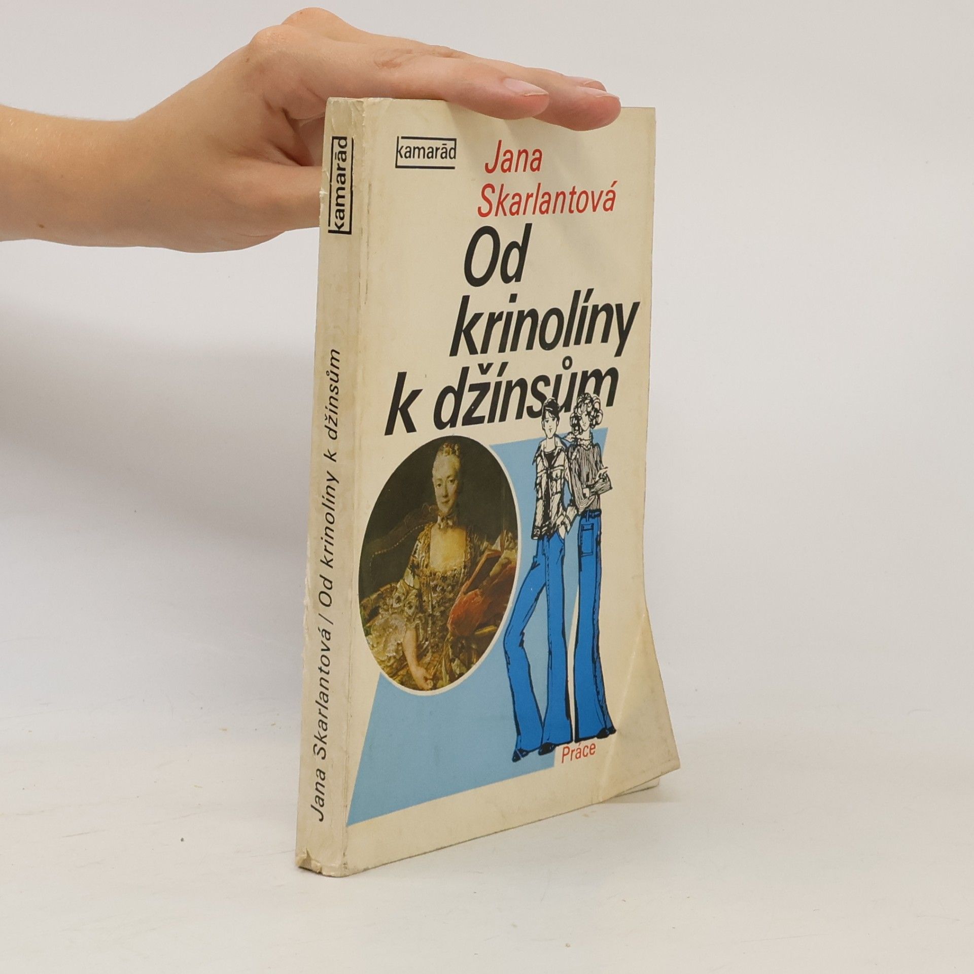Jana Skarlantová Od krinolíny k džínsům