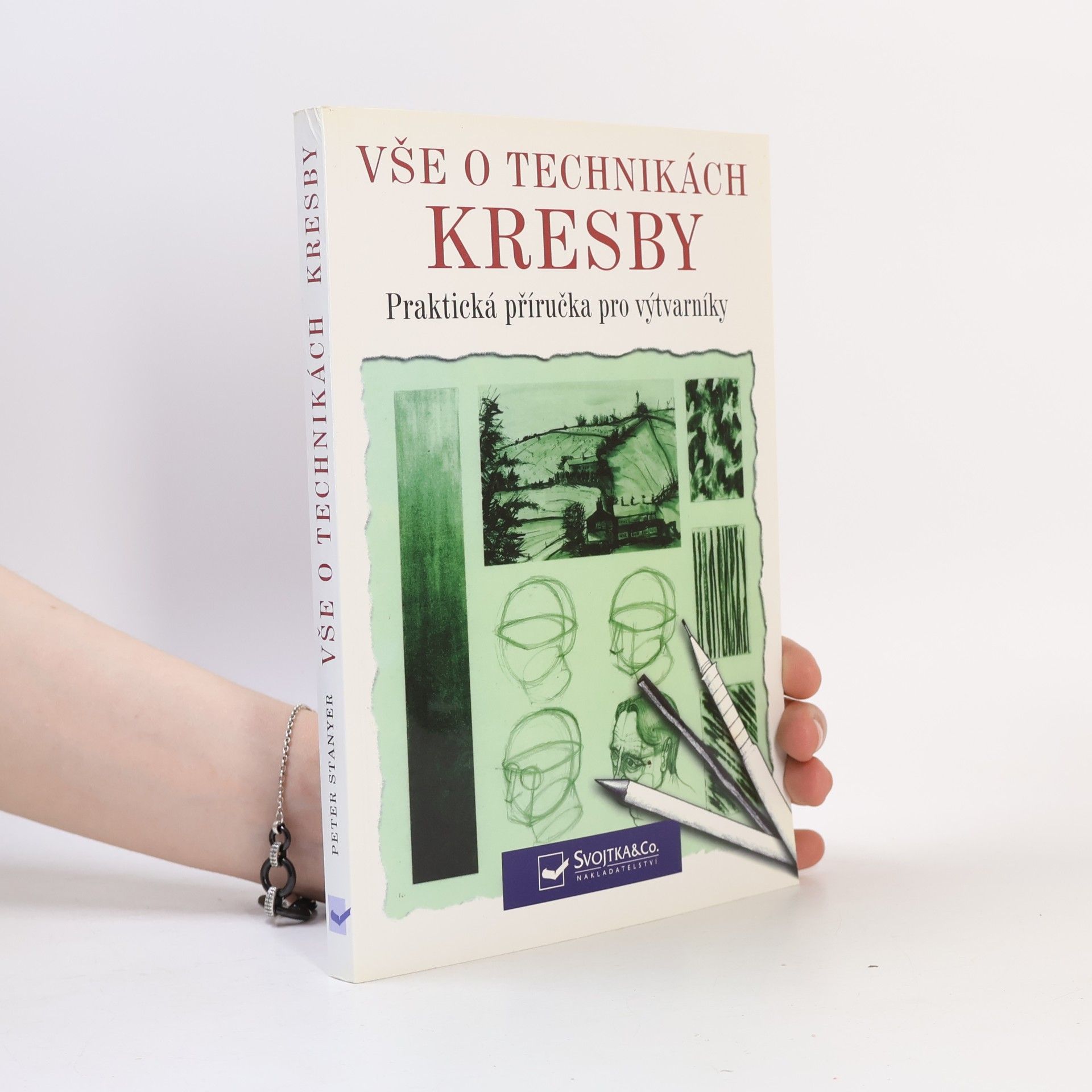 Peter Stanyer Vše o technikách kresby: Praktická příručka pro výtvarníky