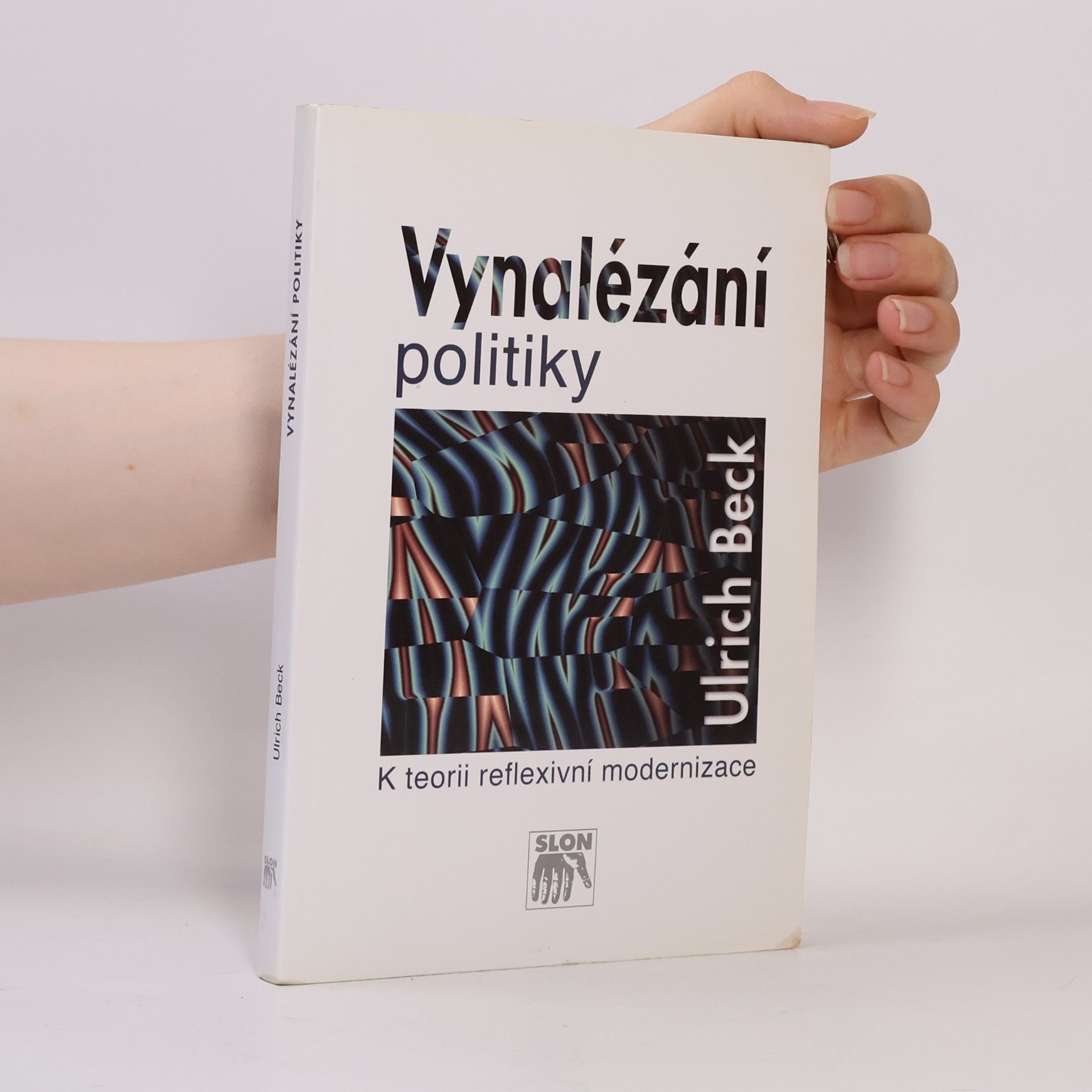 Ulrich Beck Vynalézání politiky