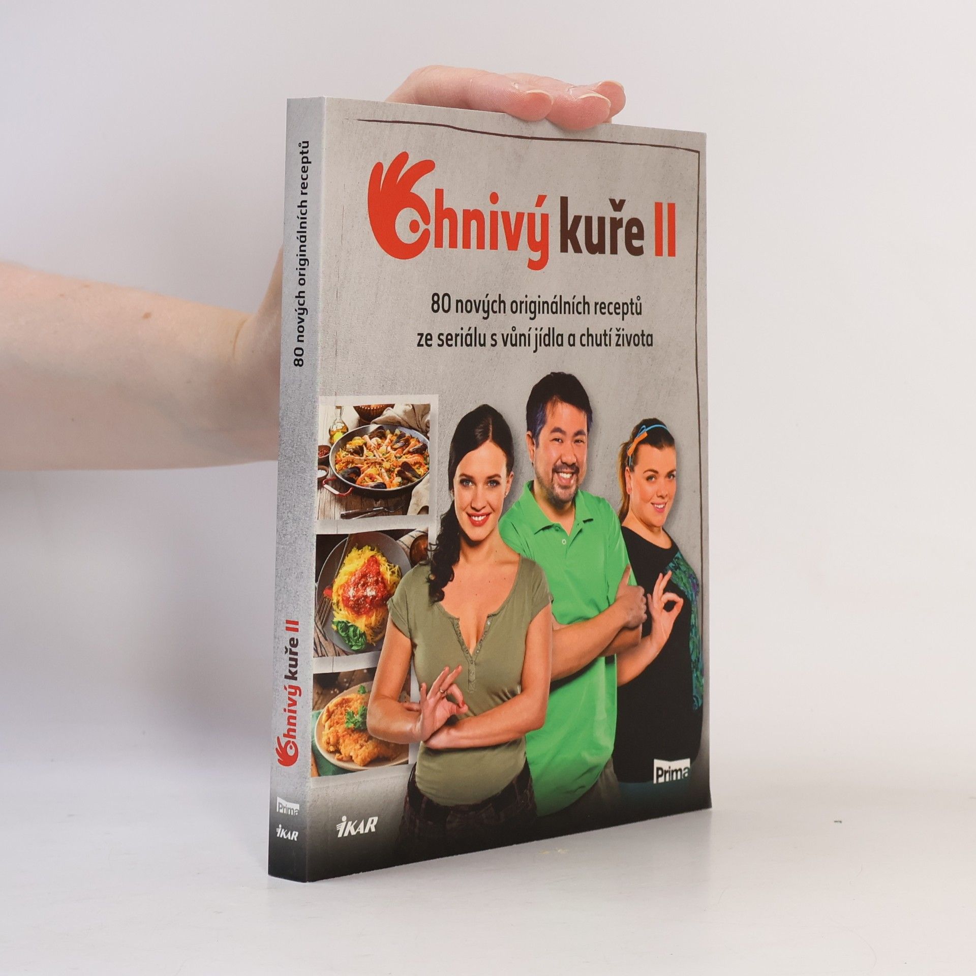 Autorenkollektiv Ohnivý kuře II. 80 nových originálních receptů ze seriálu s vůní jídla a chutí života