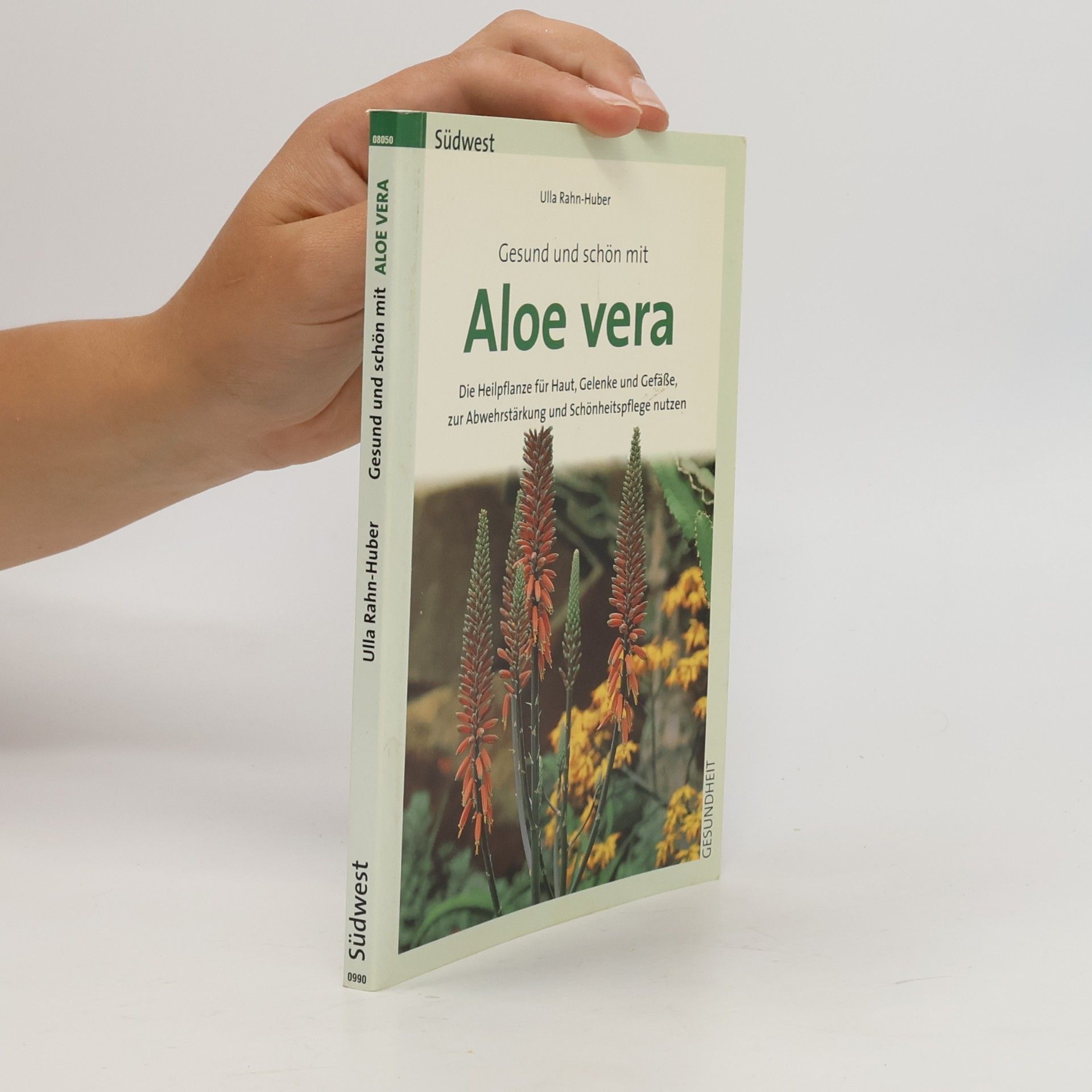 Ulla Rahnová Huberová Gesund und schön mit Aloe vera