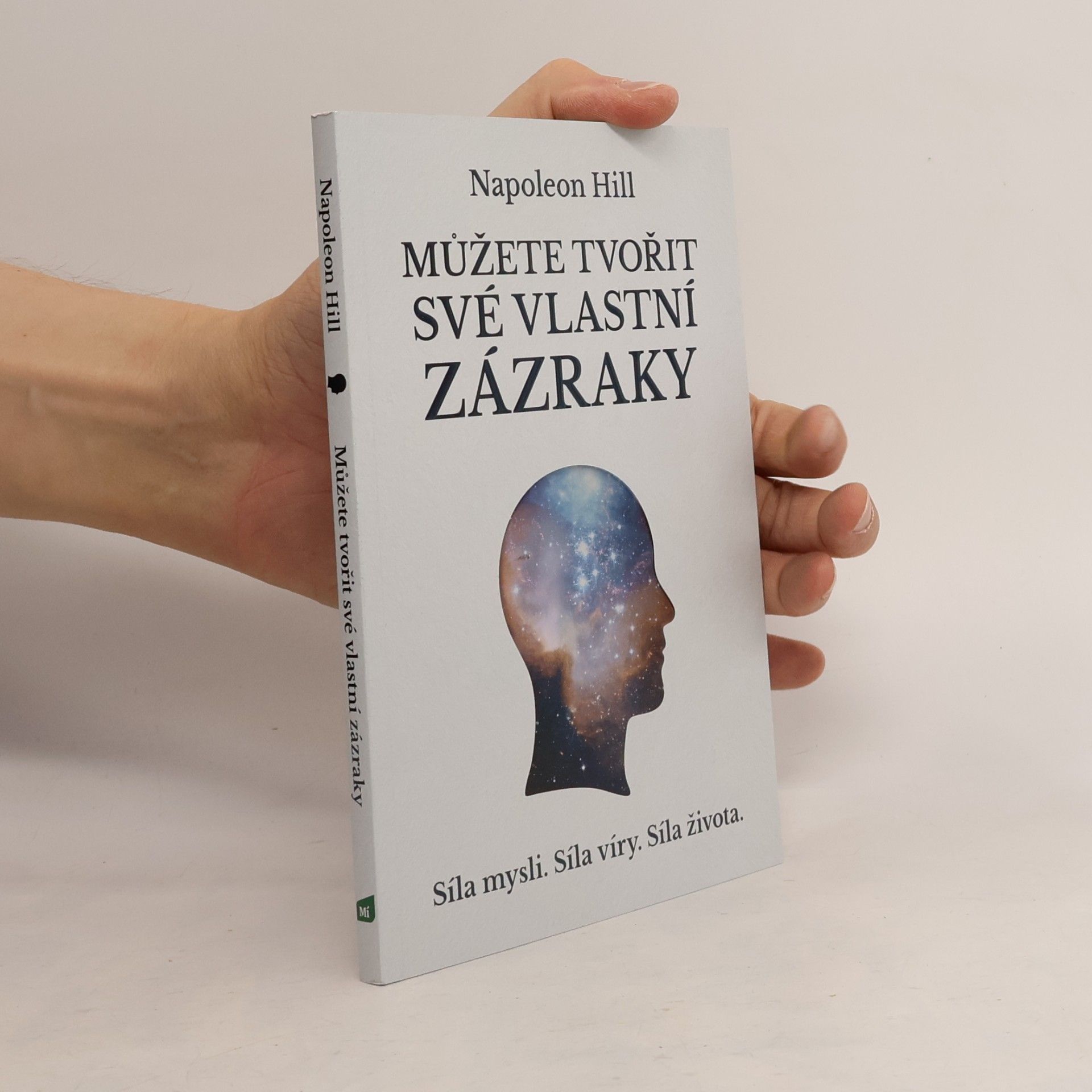 Napoleon Hill Můžete tvořit své vlastní zázraky