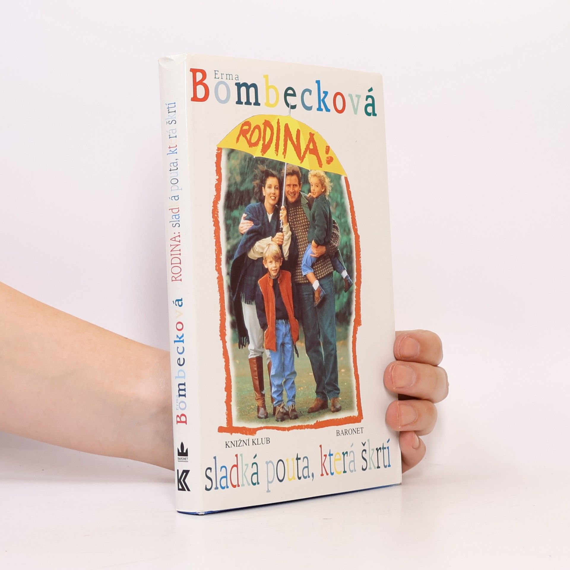 Erma Bombeck Rodina: sladká pouta, která škrtí