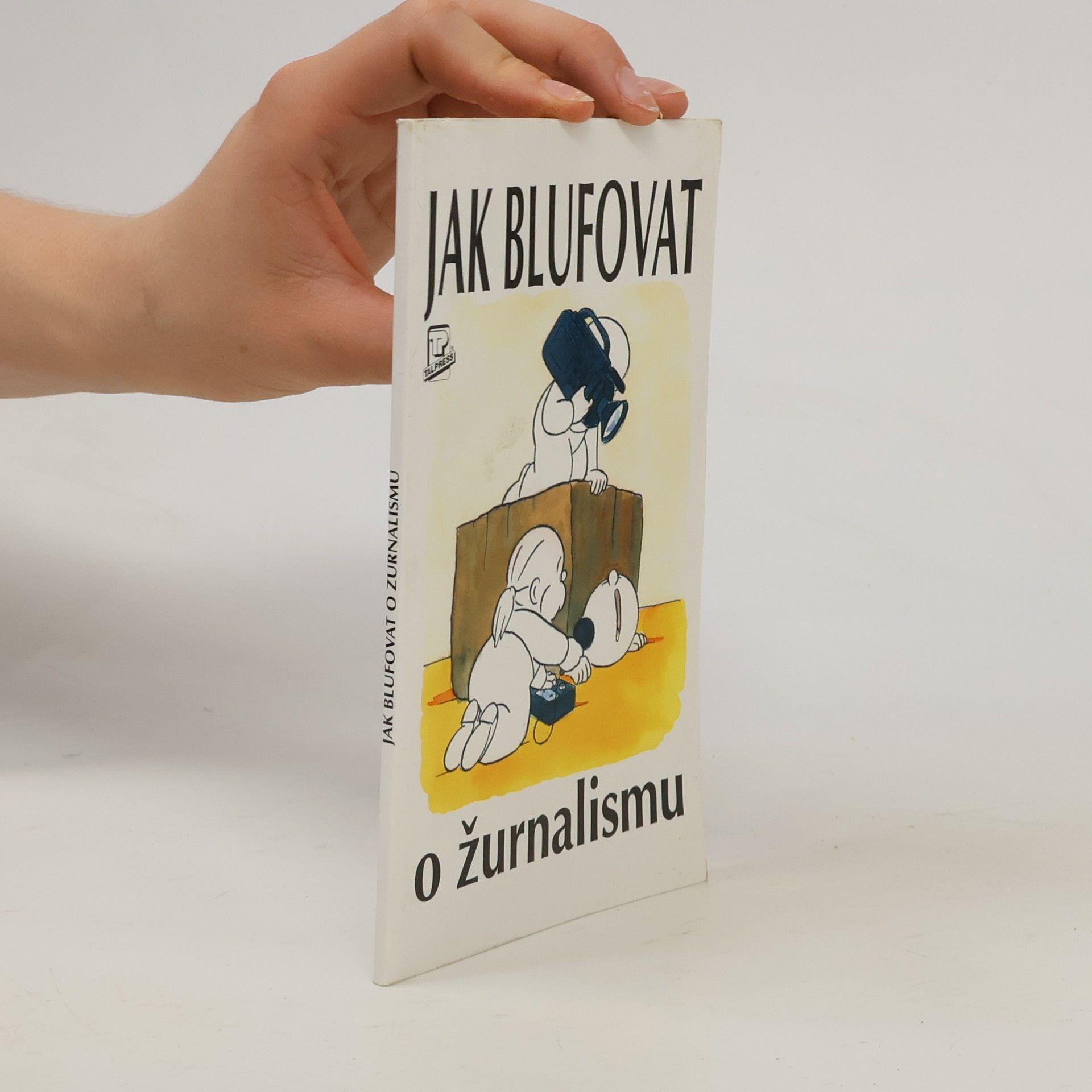 Nigel Foster Jak blufovat o žurnalismu
