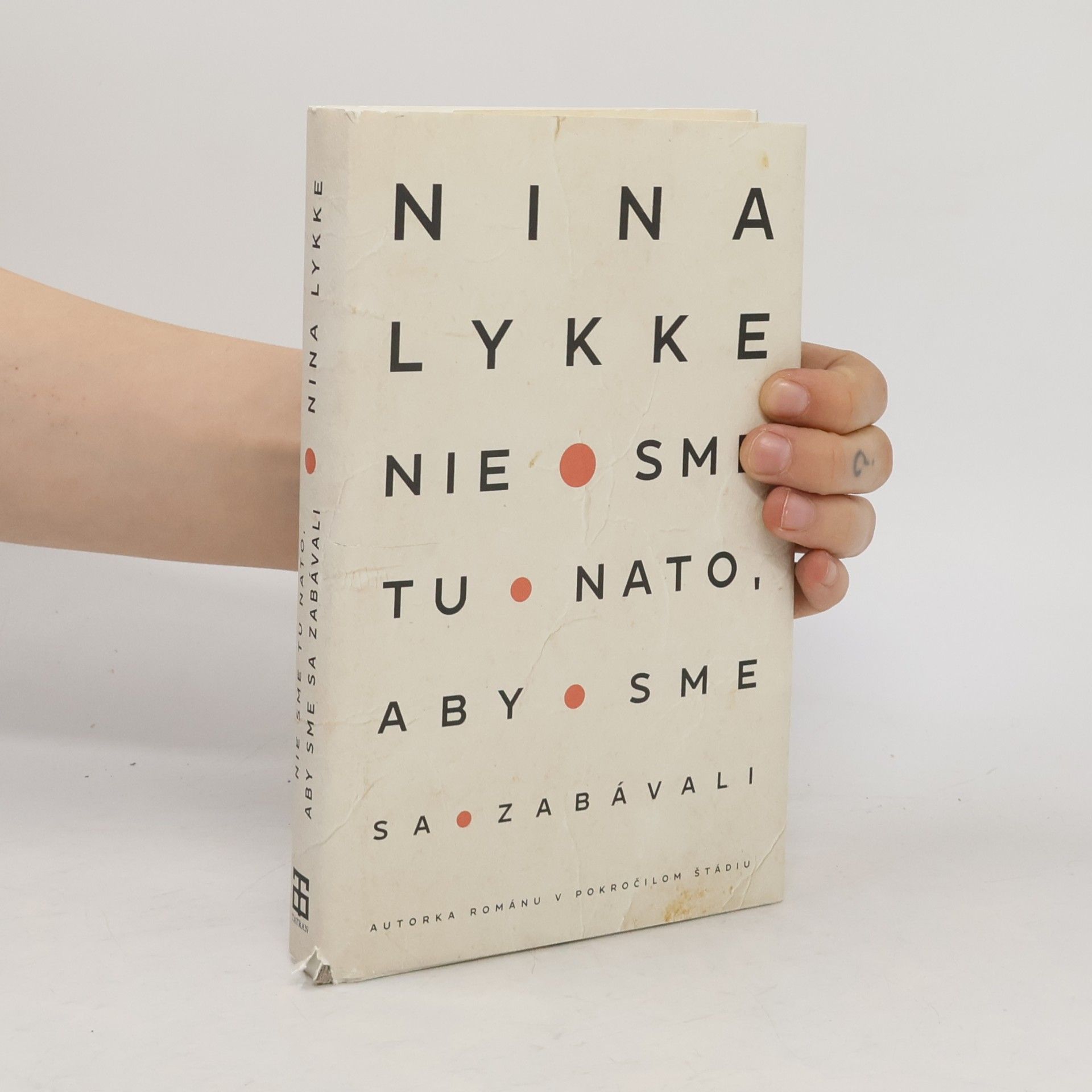 Nina Lykke Nie sme tu nato aby sme sa zabávali