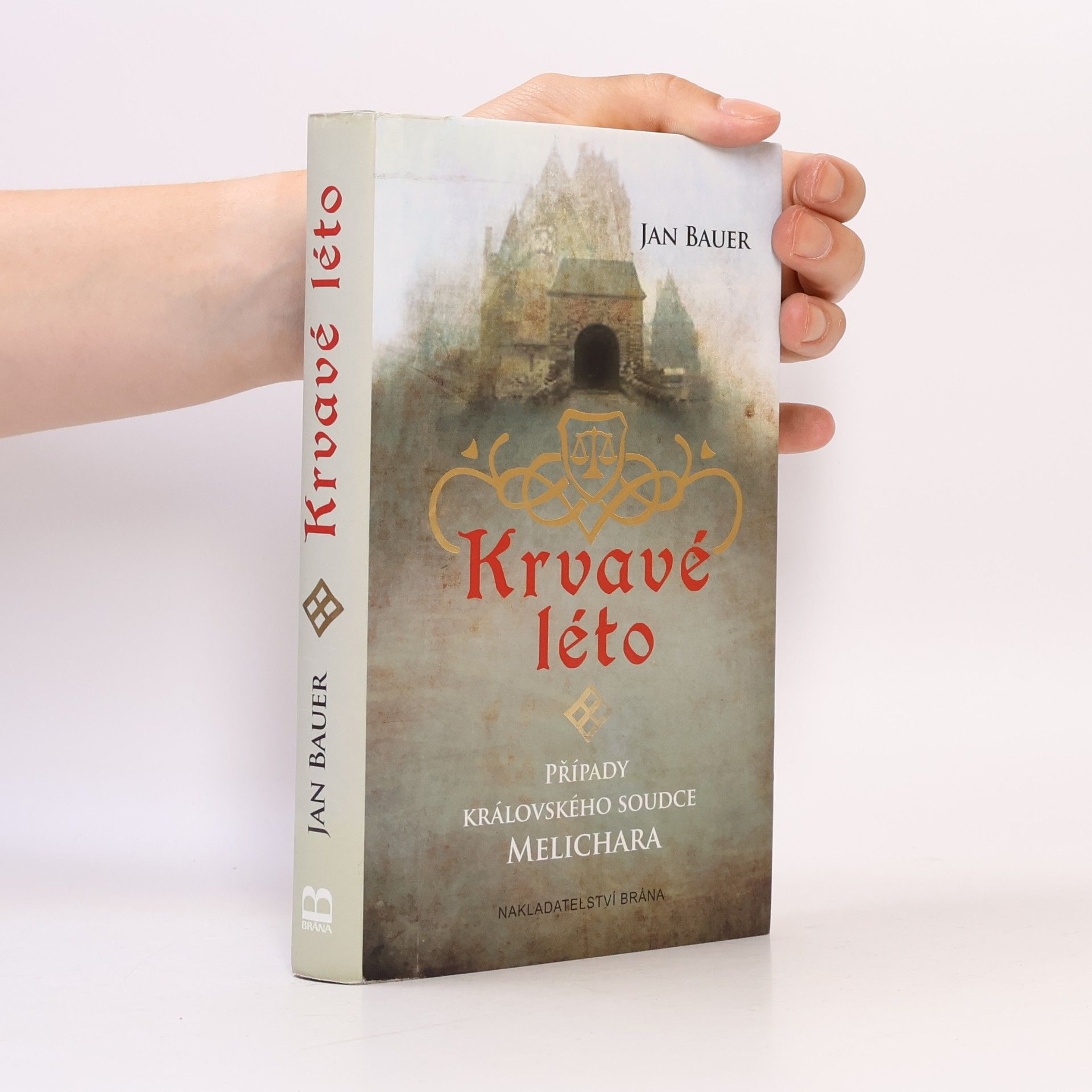 Jan Bauer Krvavé léto. Případy královského soudce Melichara