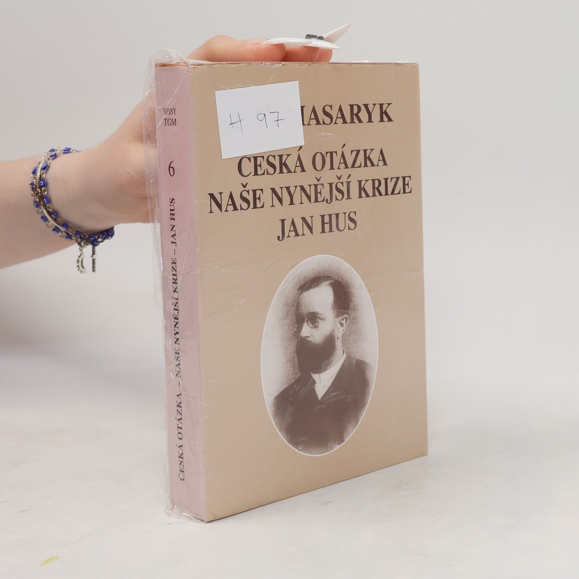 Tomáš Garrigue Masaryk Česká otázka; Naše nynější krize; Jan Hus