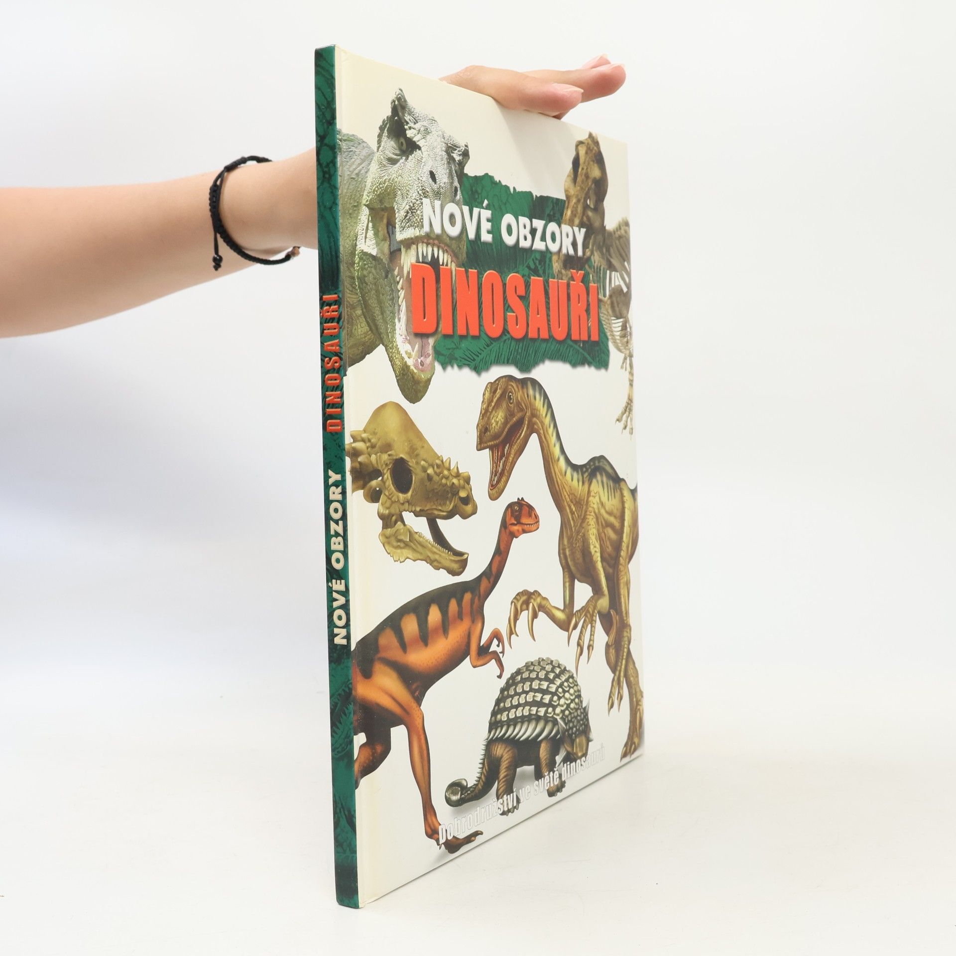 Kolektiv autorů Nové obzory - Dinosauři: Dobrodružství ve světě dinosaurů Dinosauři Objevte prehistorický svět dinosaurů