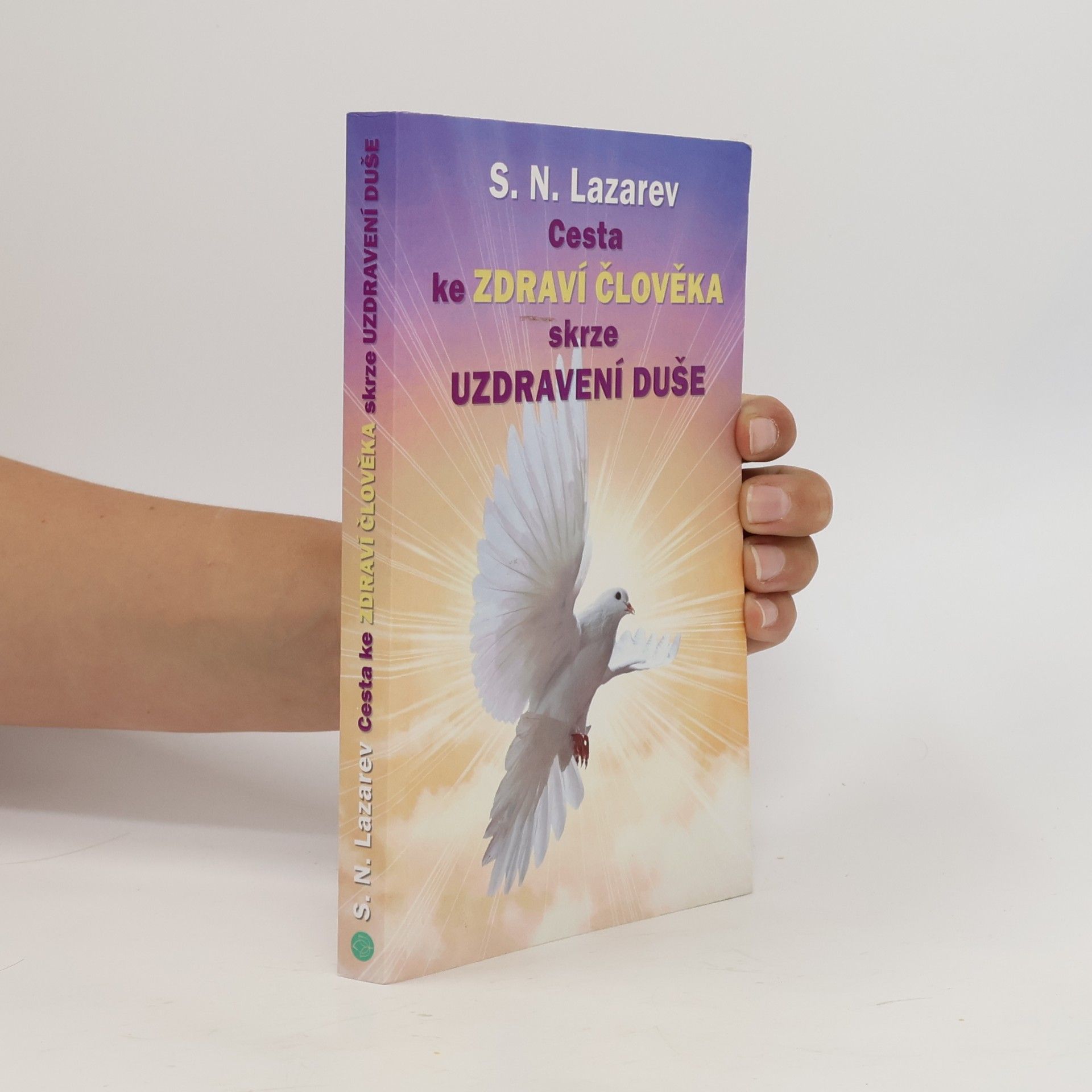 Sergej Nikolajevič Lazarev Cesta ke zdraví člověka skrze uzdravení duše