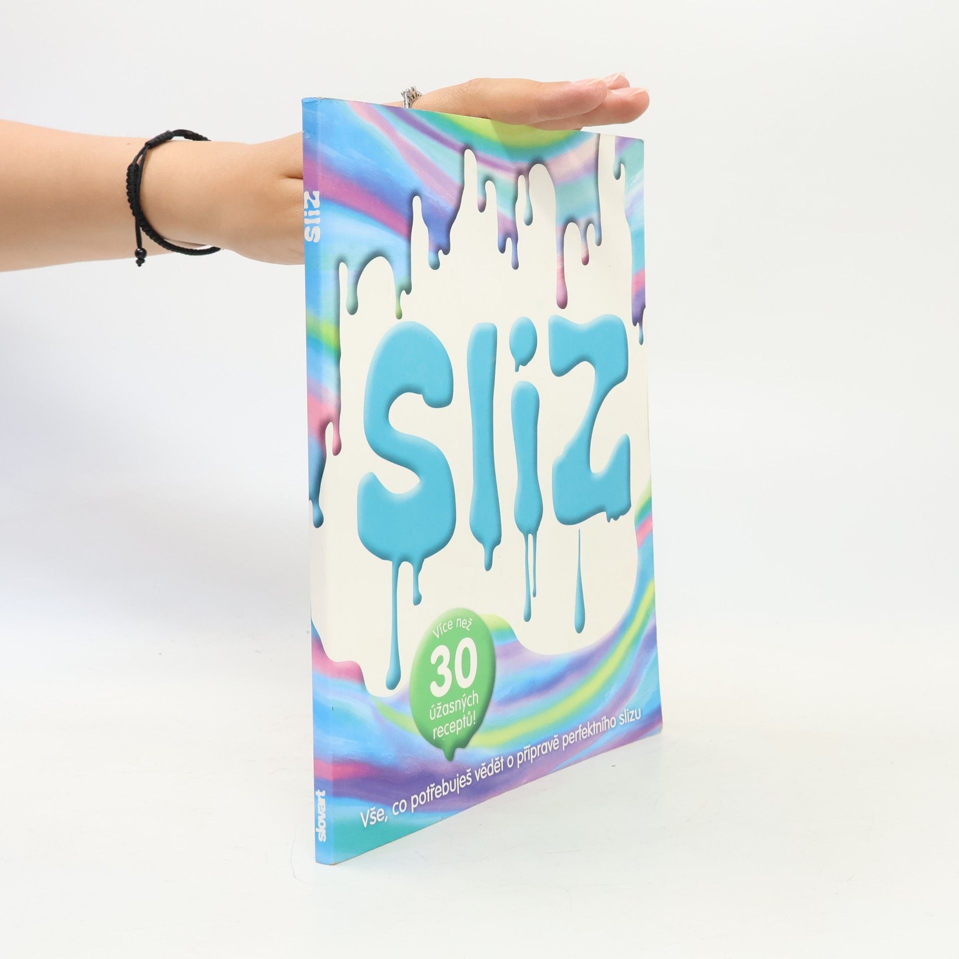 Various authors Sliz - Vše, co potřebuješ vědět o přípravě perfektního slizu