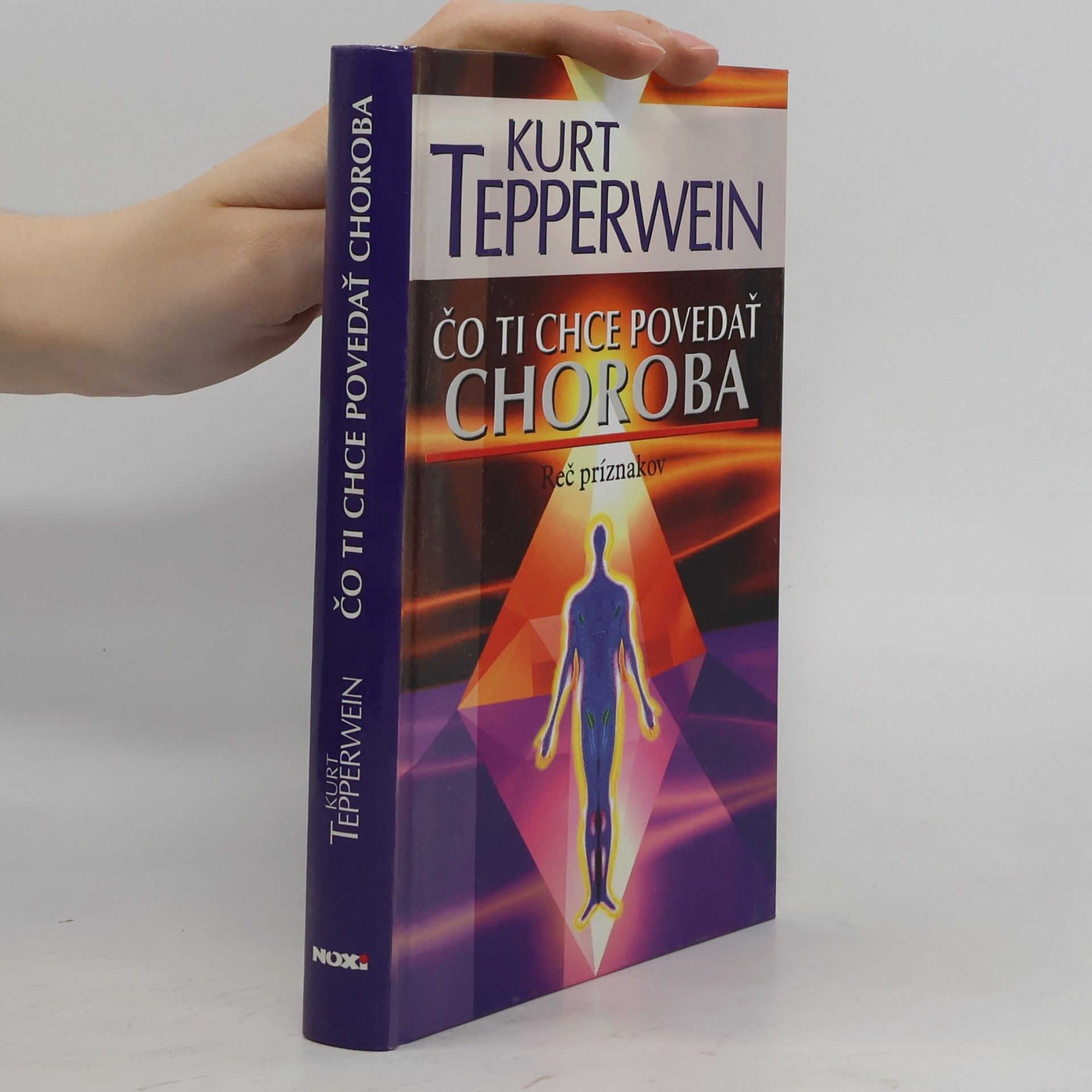 Kurt Tepperwein Čo ti chce povedať choroba (Reč príznakov)