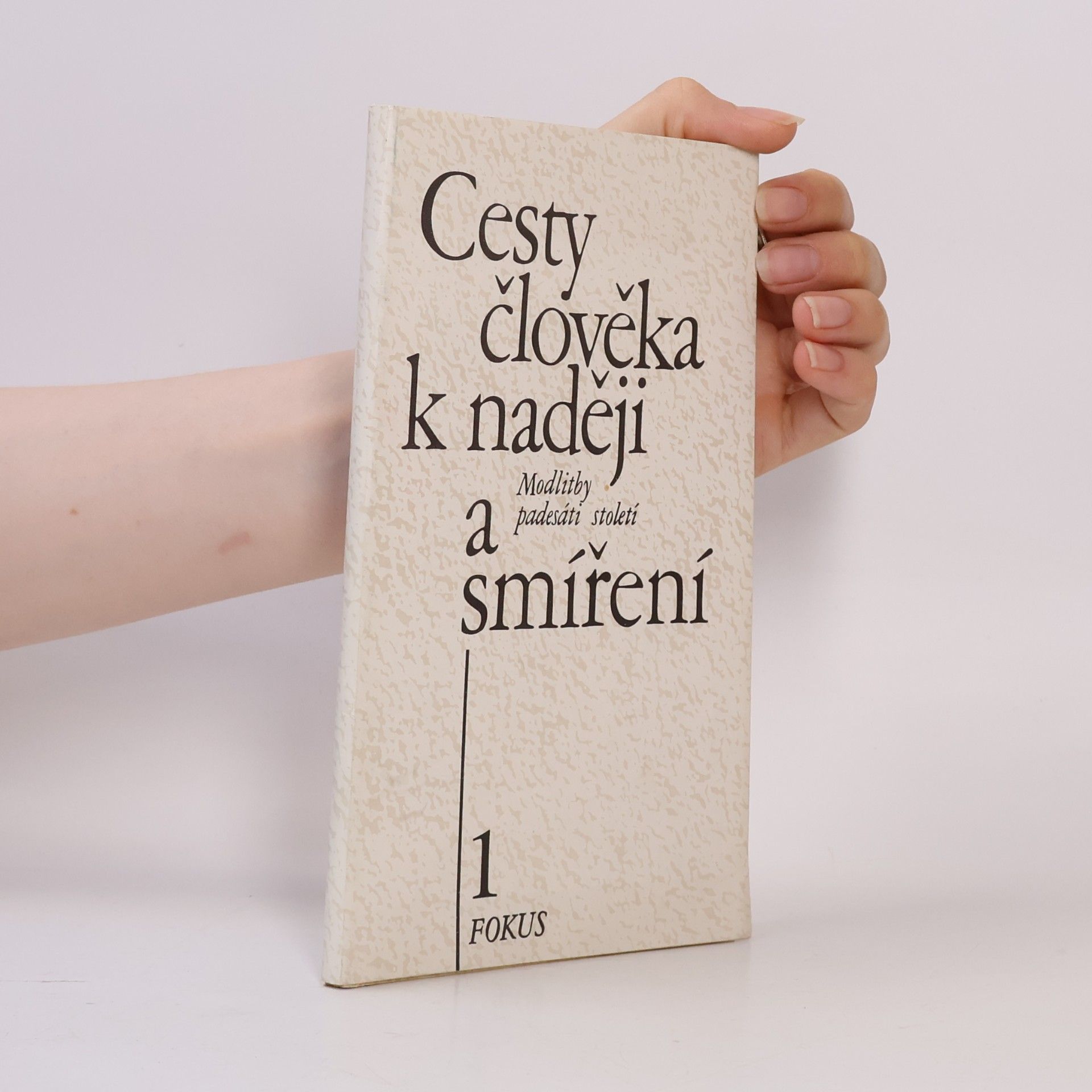 Neradová Květoslava Cesty člověka k naději a smíření. Modlitby padesáti století 1