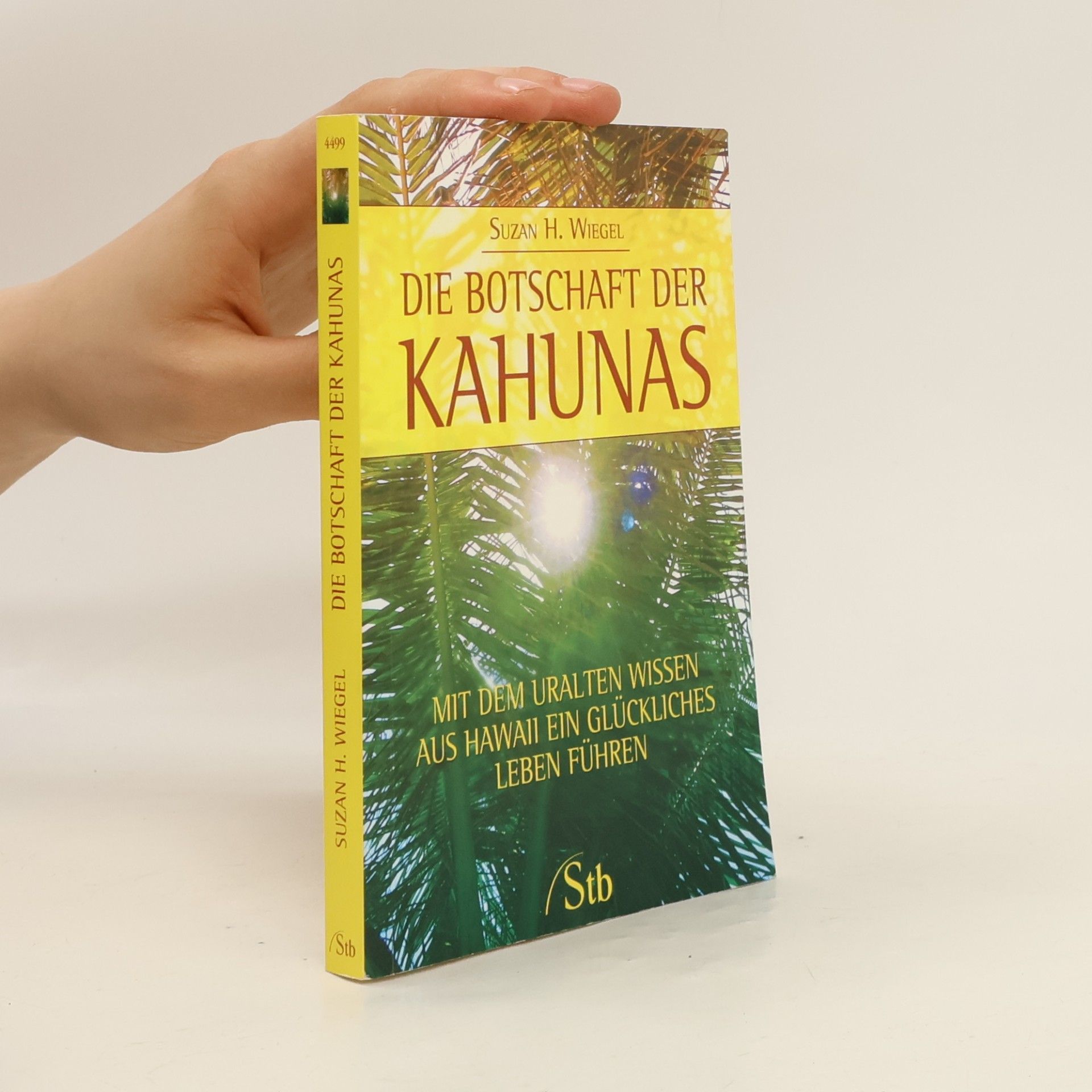 Suzan H. Wiegel Die Botschaft der Kahunas