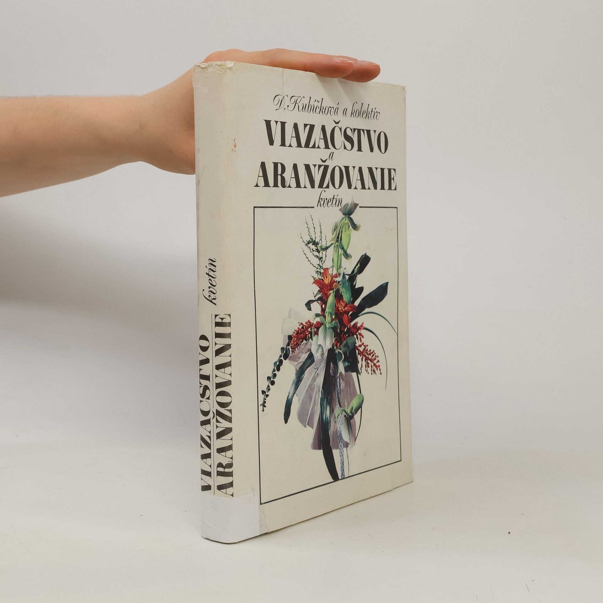 Dagmar Kubíčková Viazačstvo a aranžovanie kvetín