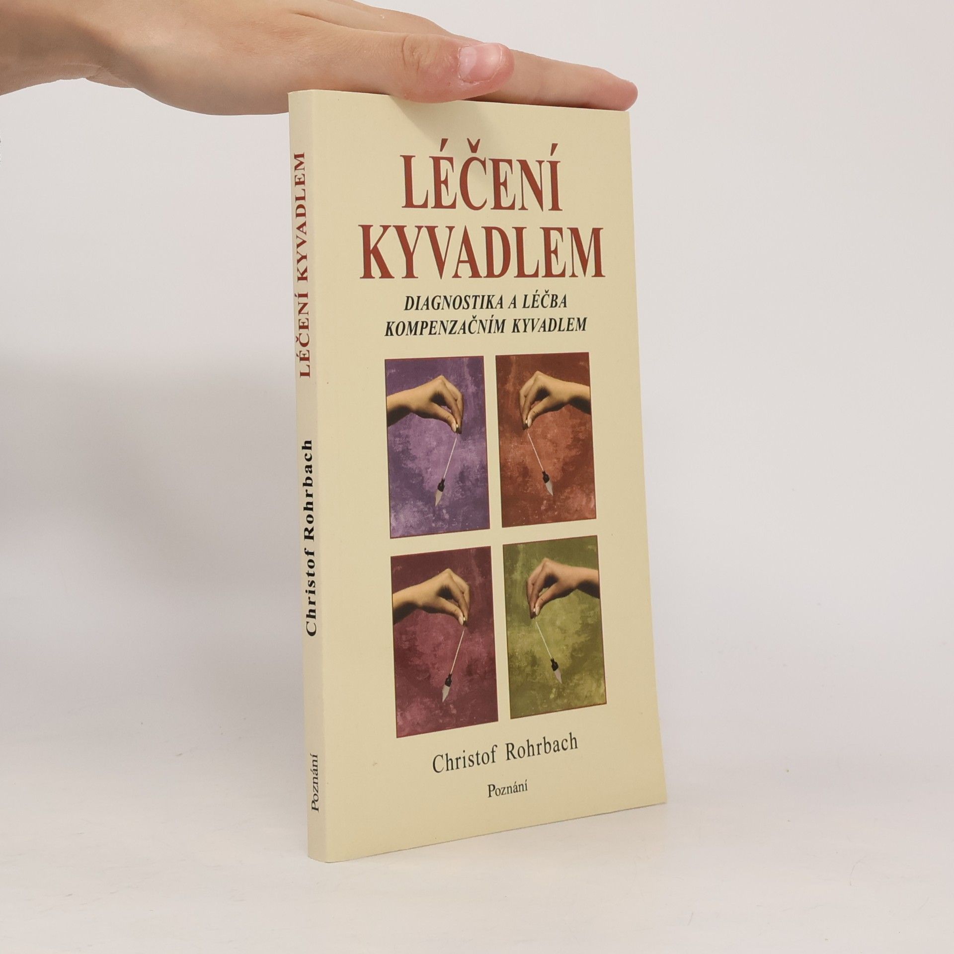 Christof Rohrbach Léčení kyvadlem: Diagnostika a léčba kompenzačním kyvadlem
