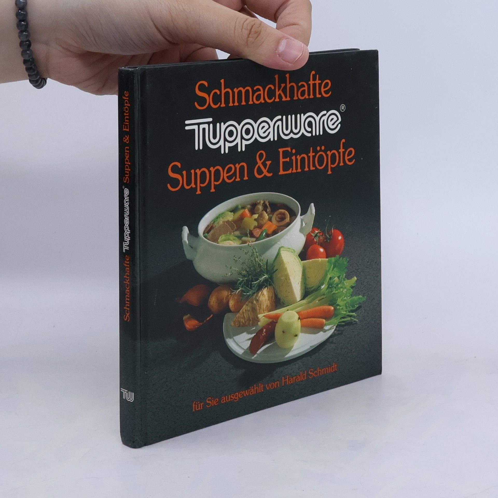 Harald Schmidt Schmackhafte Tupperware. Suppen & Eintöpfe