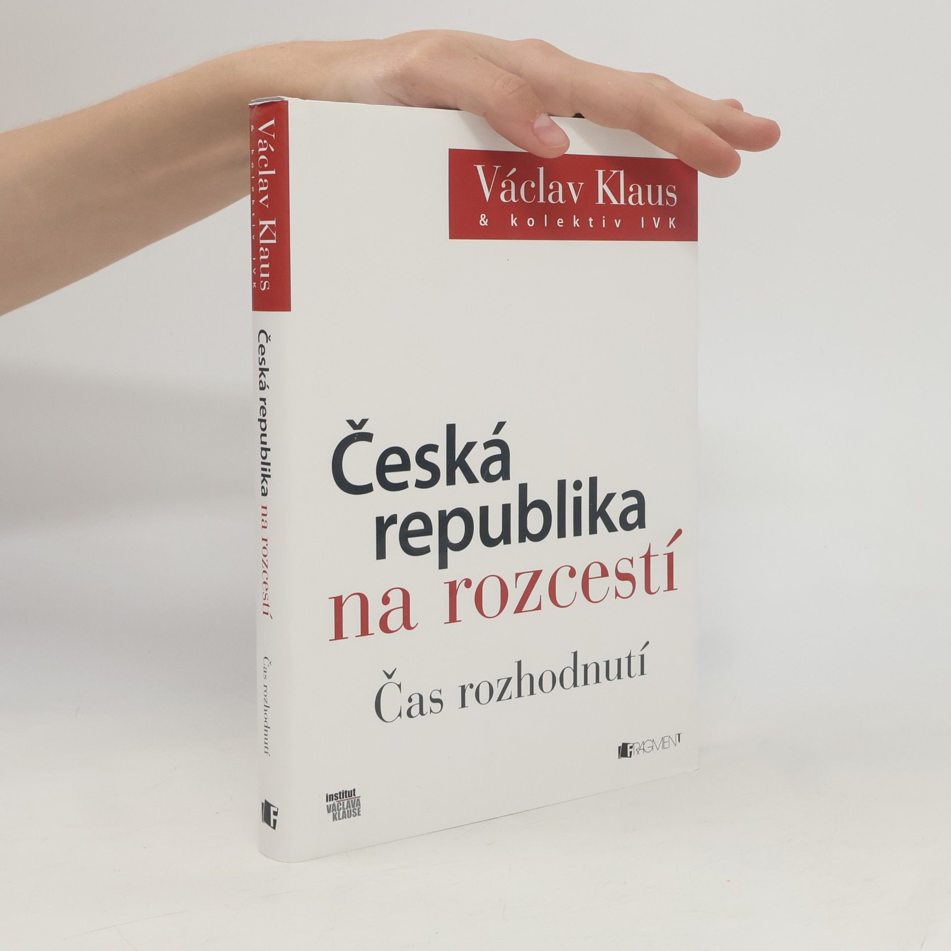 Václav Klaus Česká republika na rozcestí. Čas rozhodnutí