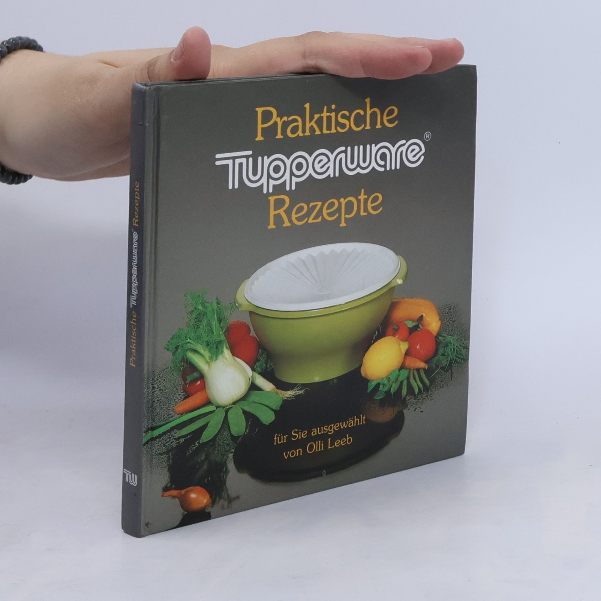 Olli Leeb Praktische Tupperware Rezepte