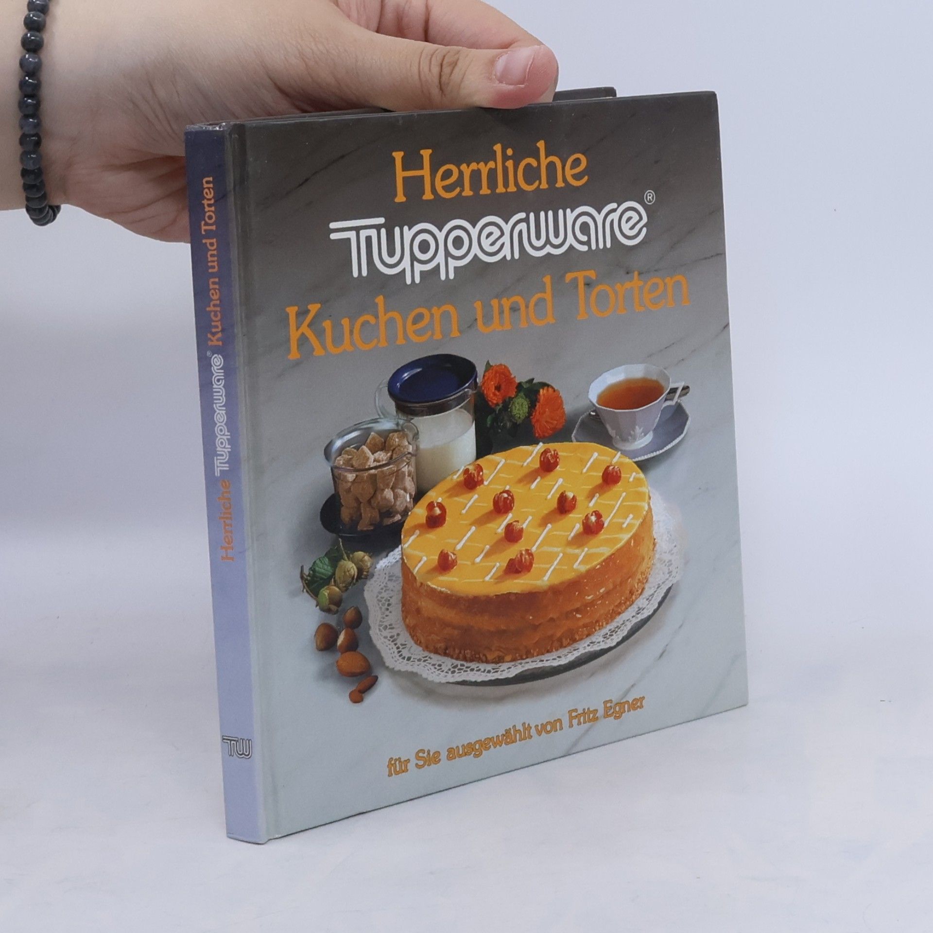 Fritz Egner Herrliche Tupperware. Kuchen und Torten