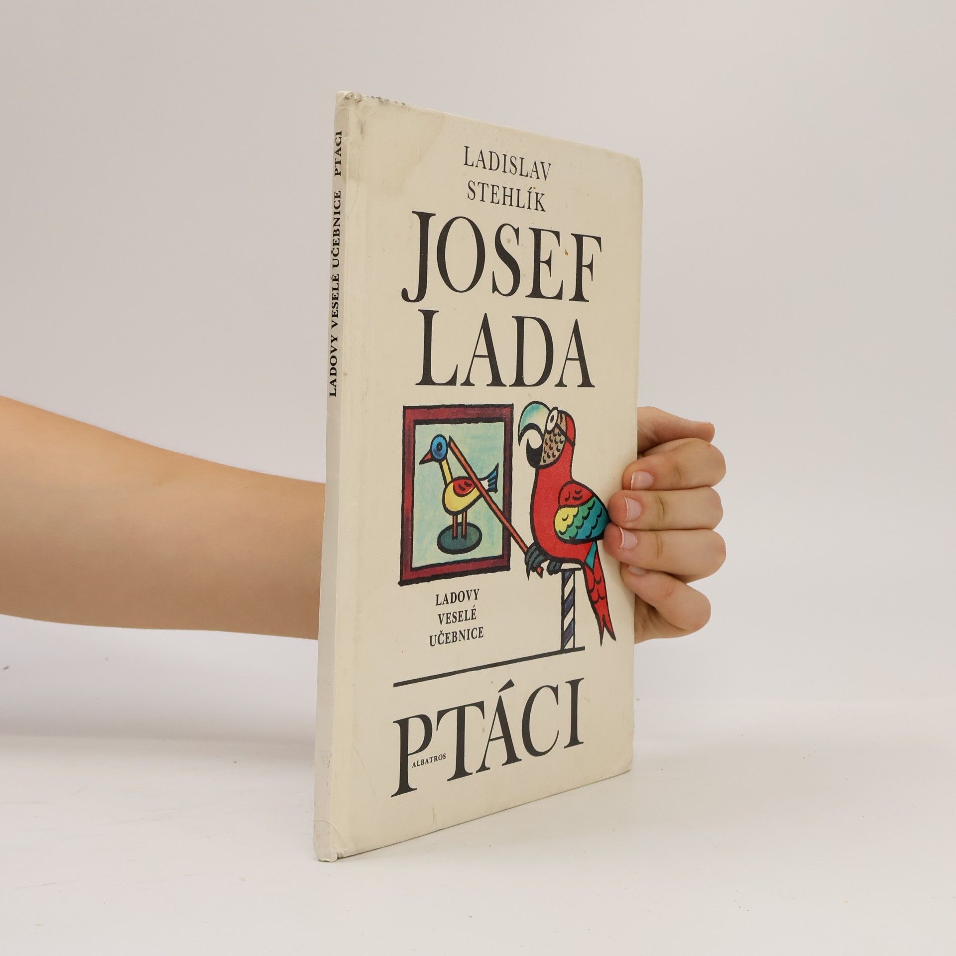 Ladislav Stehlík Ladovy veselé učebnice. Ptáci