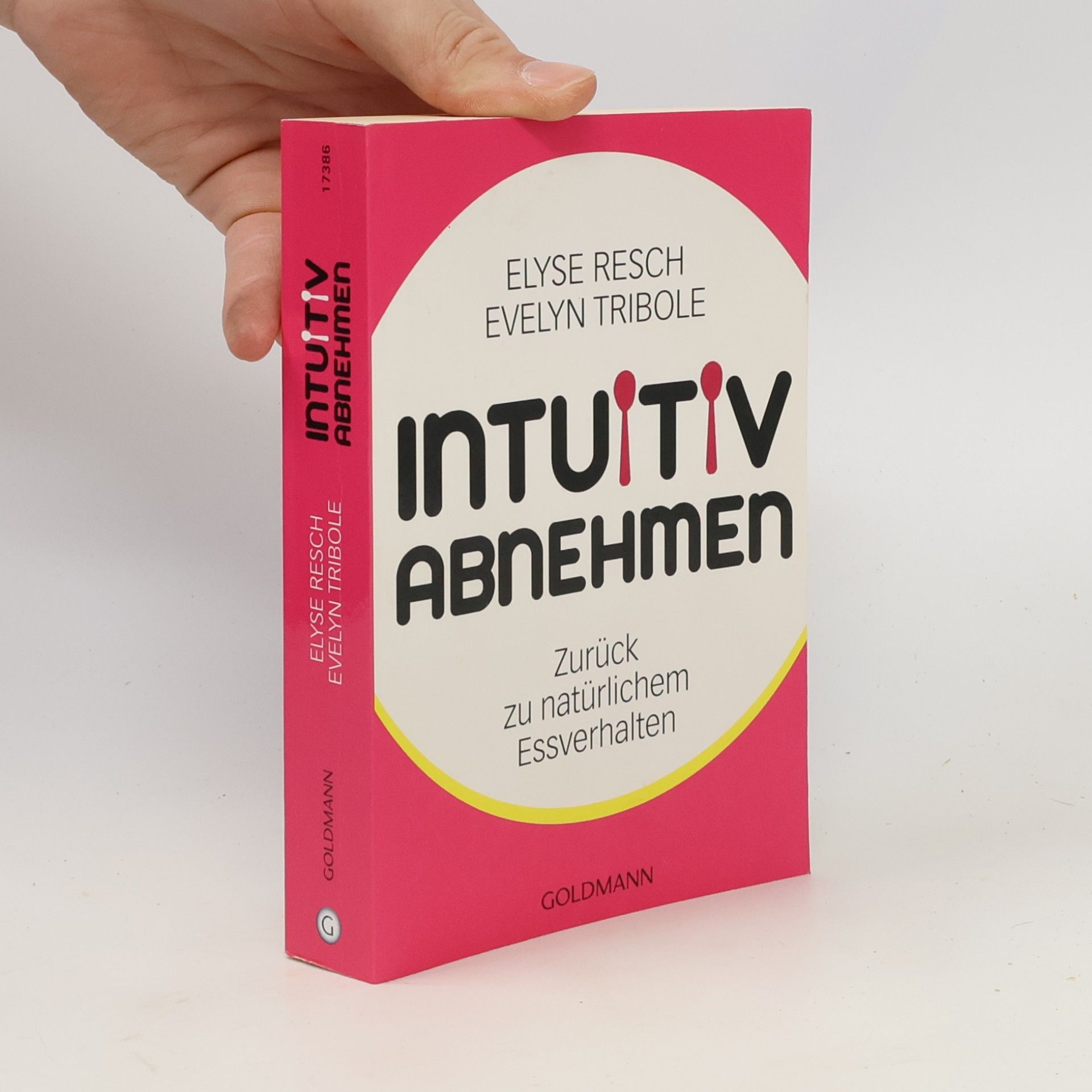 Evelyn Tribole Intuitiv abnehmen : zurück zu natürlichem Essverhalten