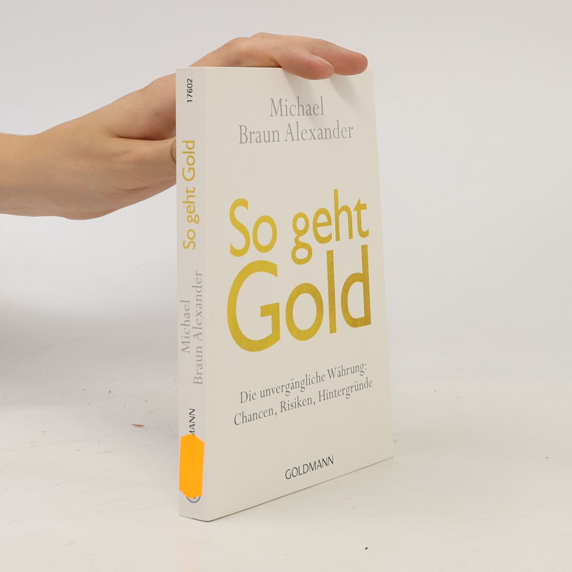 Michael Alexander Braun So geht Gold