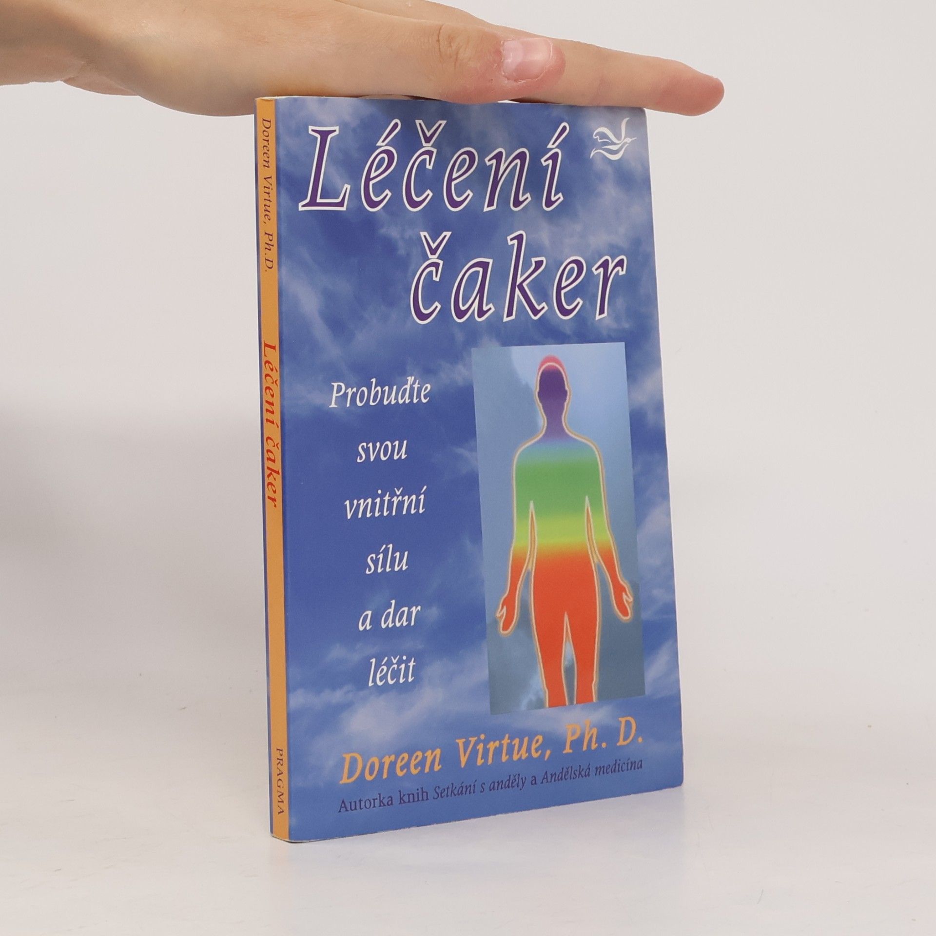Doreen Virtue Léčení čaker : probuďte svou vnitřní sílu a dar léčit