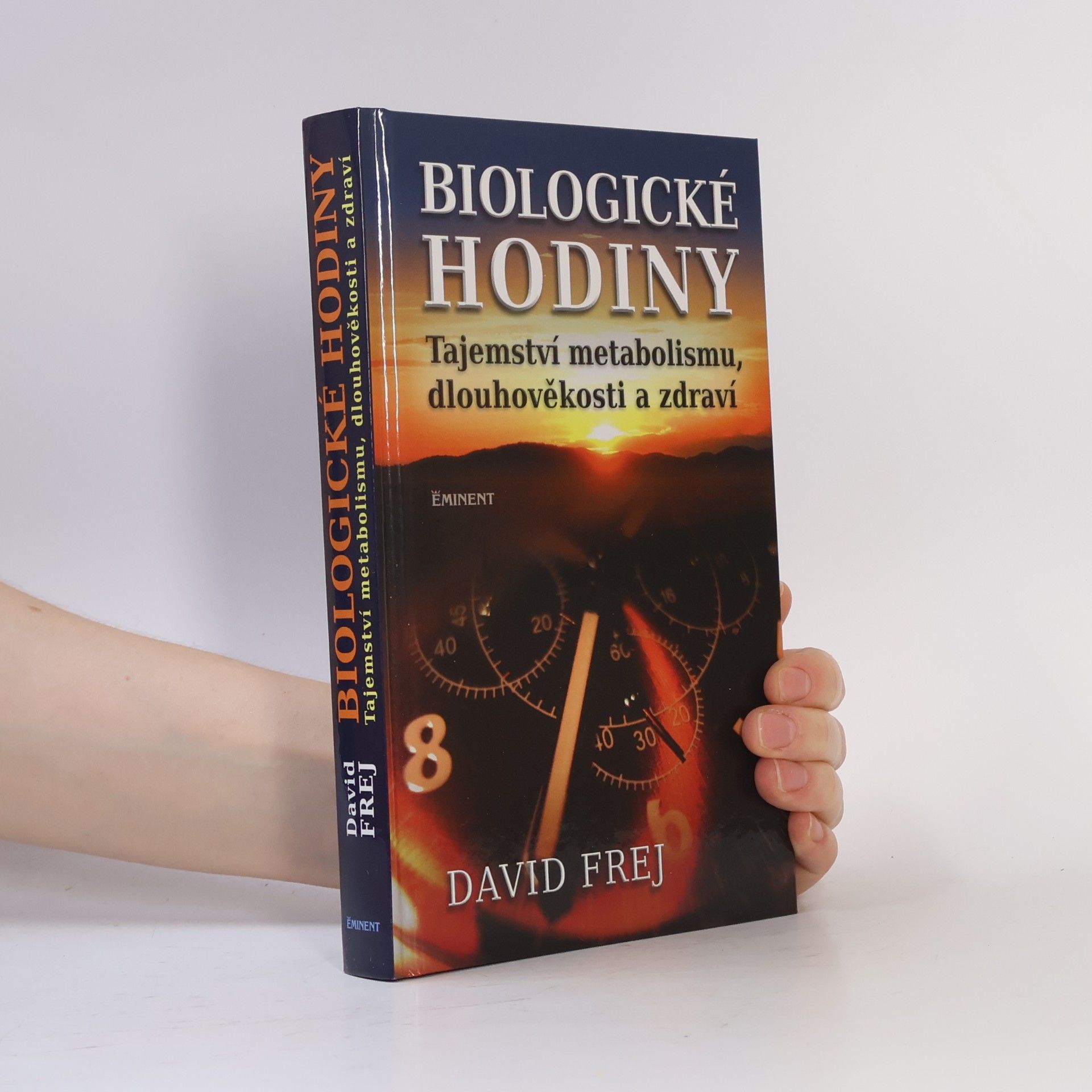 David Frej Biologické hodiny: Tajemství metabolismu, dlouhověkosti a zdraví