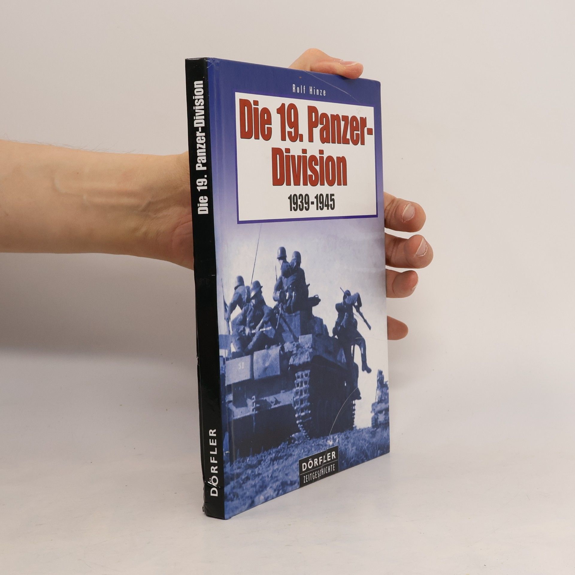 Die 19. Panzer-Division 1935-1945.